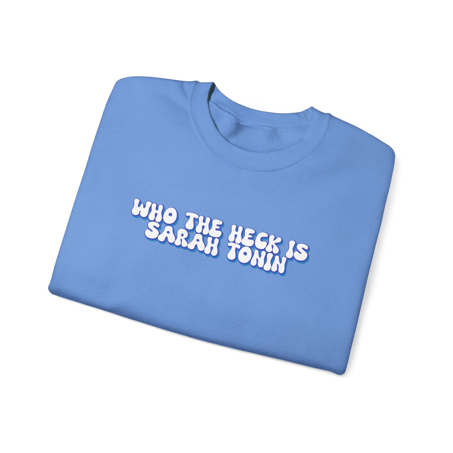 Who the Heck is Sarah Tonin? Crewneck - MindLyssMoments LLC