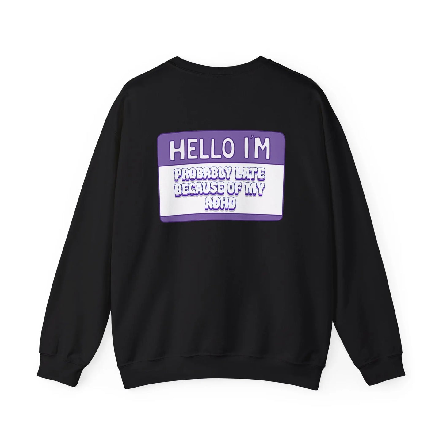 Hello, I’m Probably Late Because of My ADHD Crewneck - MindLyssMoments LLC