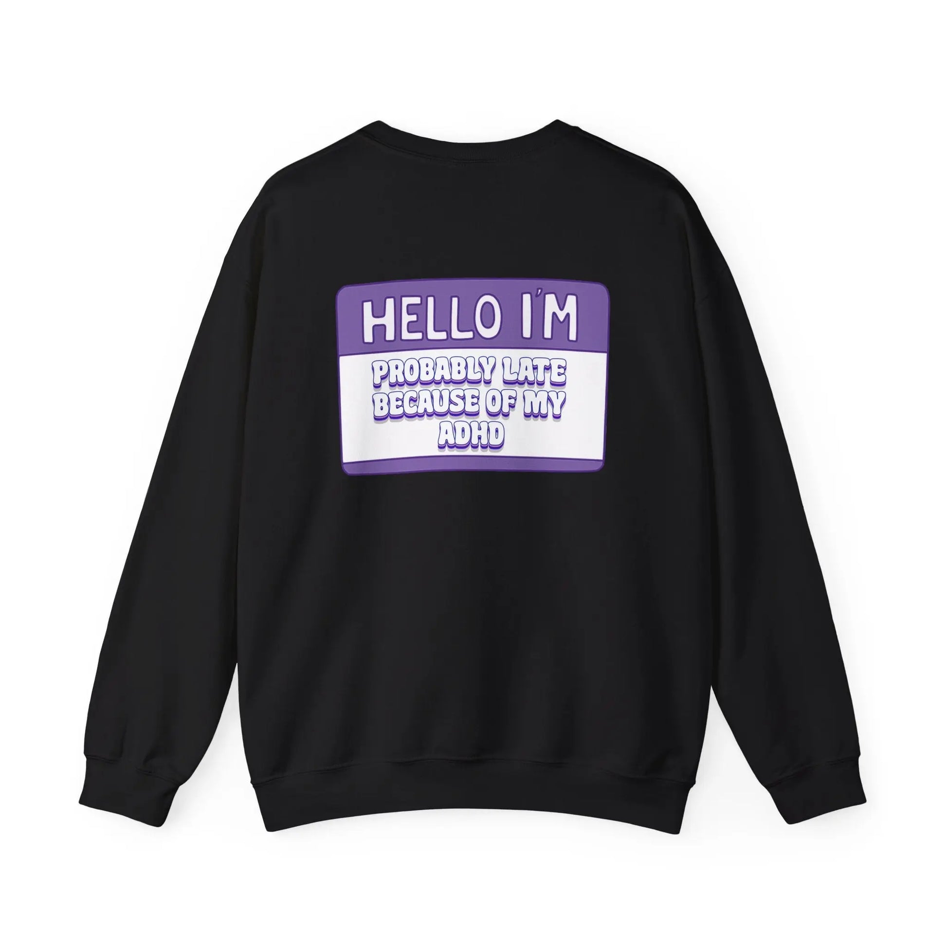 Hello, I’m Probably Late Because of My ADHD Crewneck - MindLyssMoments LLC