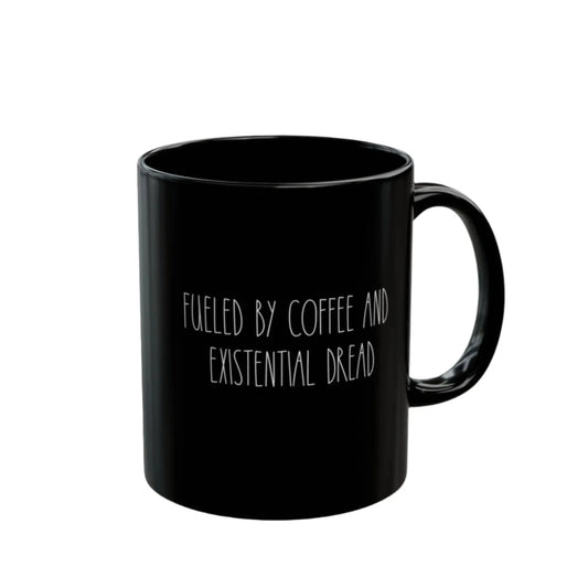 Fueled By Coffee And Existential Dread Mug (11oz, 15oz) - MindLyssMoments LLC