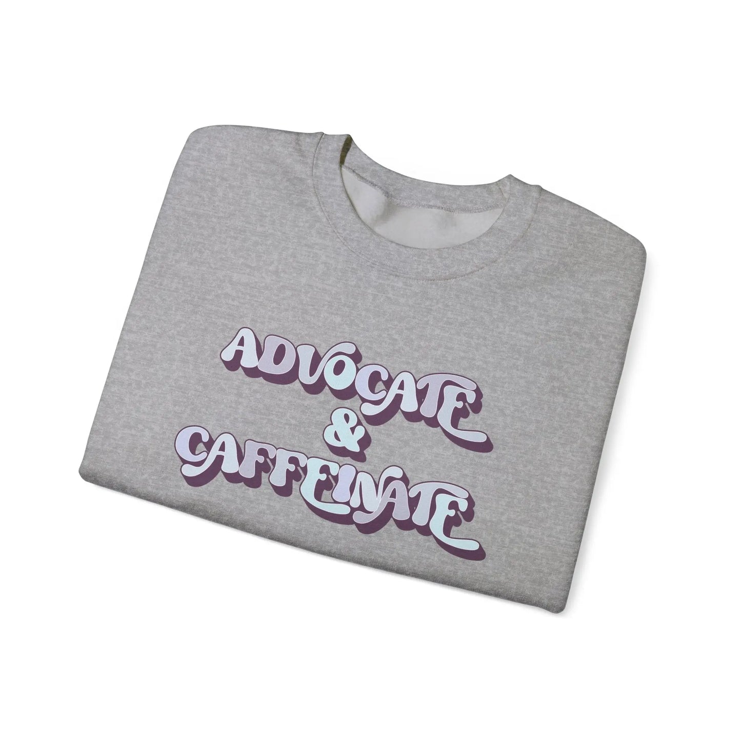 Advocate & Caffeinate Crewneck - MindLyssMoments LLC
