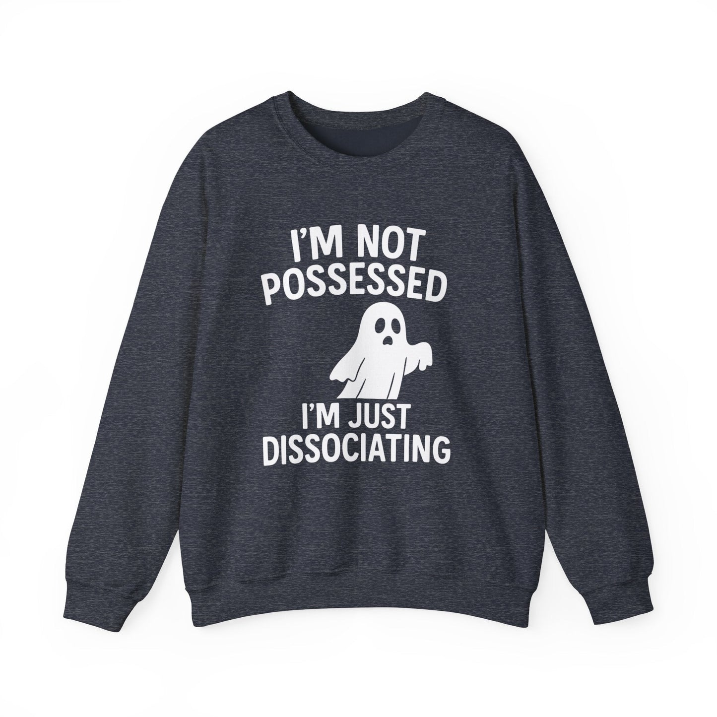 I’m Not Possessed, I’m Just Dissociating Crewneck Printify