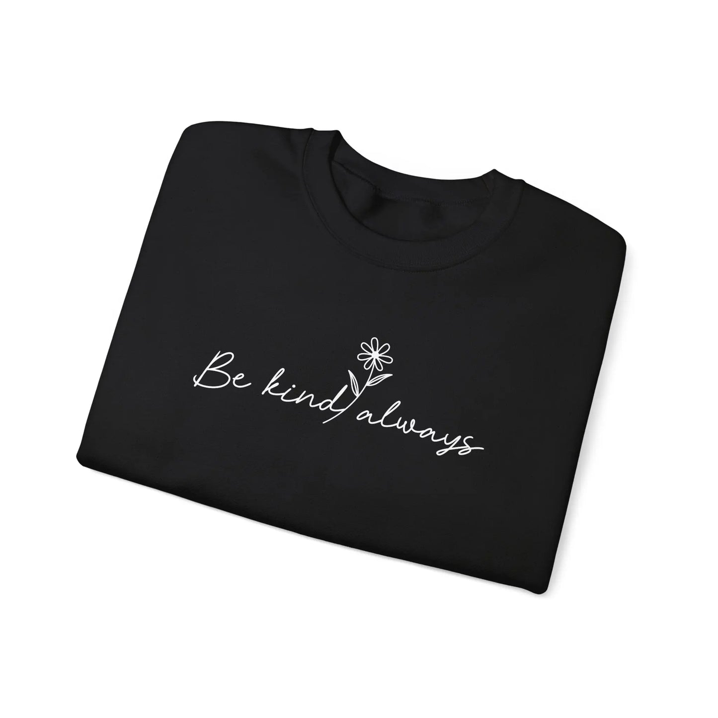 Be Kind Always Crewneck - MindLyssMoments LLC