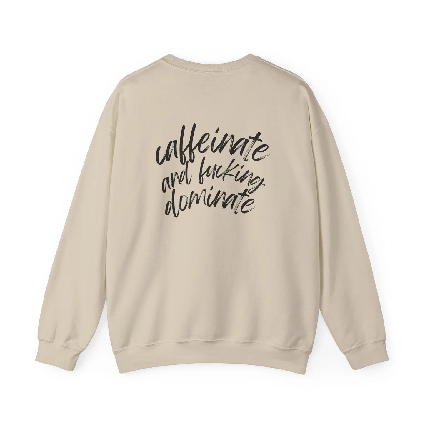 Caffeinate and F*cking Dominate Crewneck - MindLyssMoments LLC