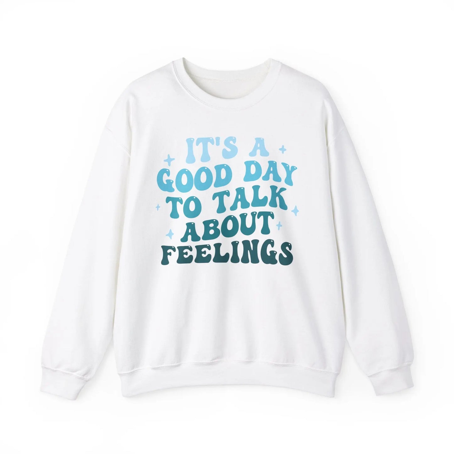 It’s a Good Day to Talk About Feelings Crewneck - MindLyssMoments LLC