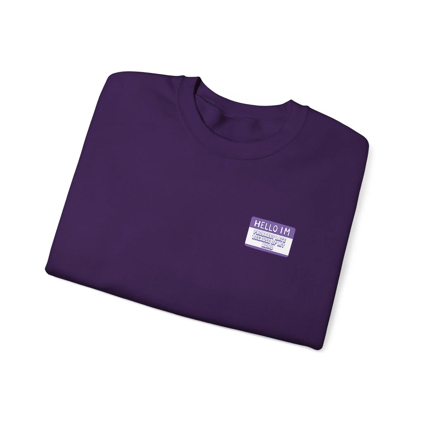 Hello, I’m Probably Late Because of My ADHD Crewneck - MindLyssMoments LLC