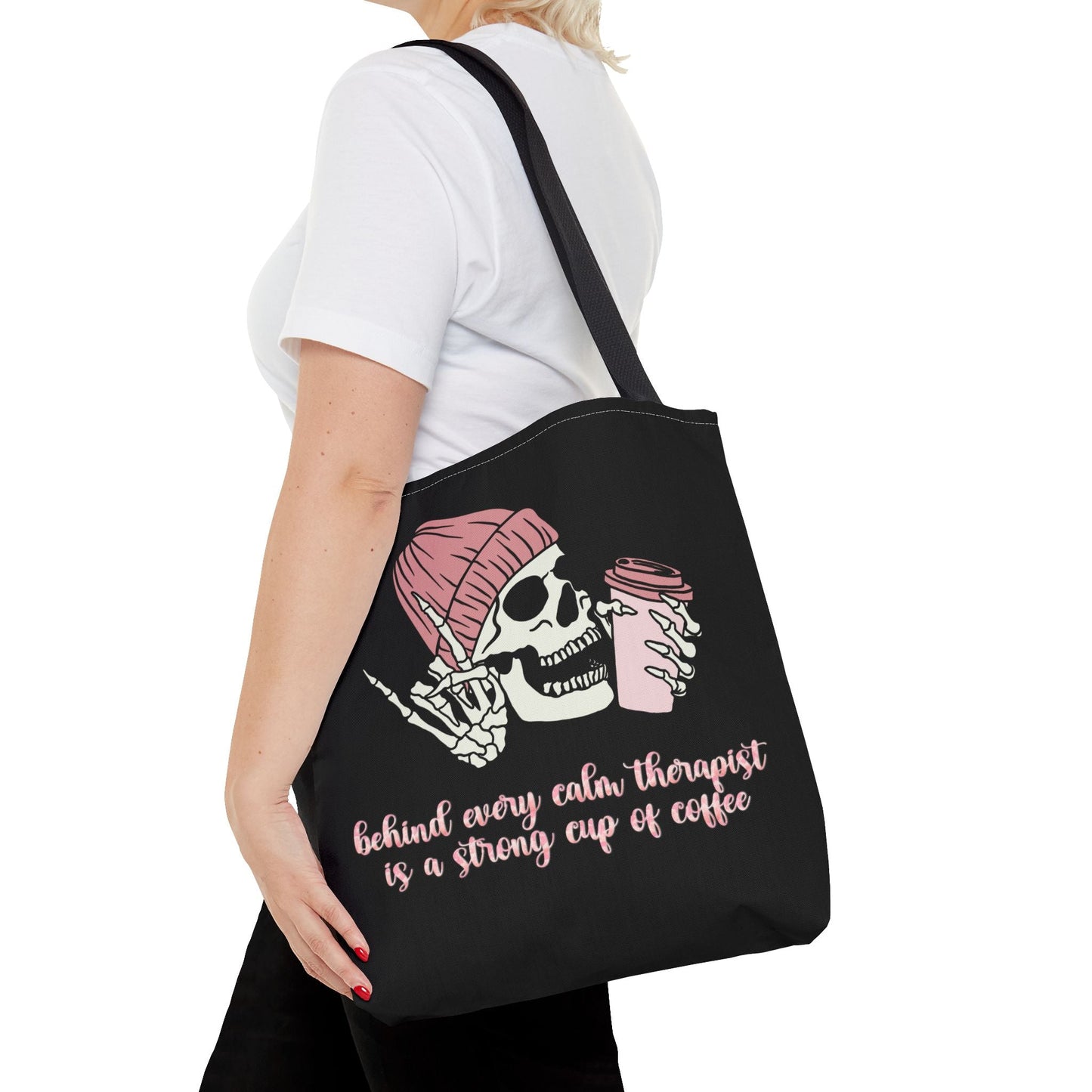 Behind Every Calm Therapist Is A Strong Cup Of Coffee Tote Printify