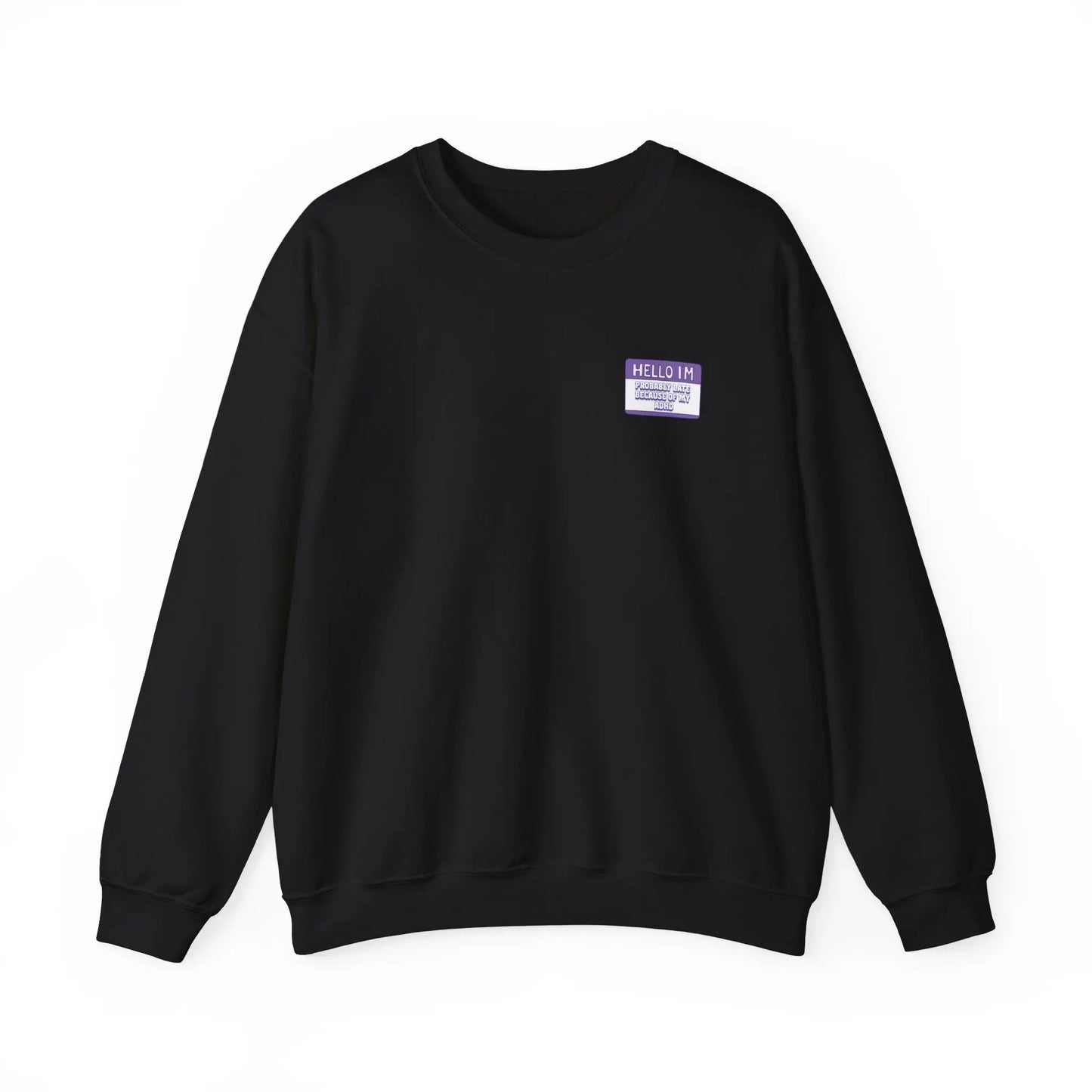 Hello, I’m Probably Late Because of My ADHD Crewneck - MindLyssMoments LLC