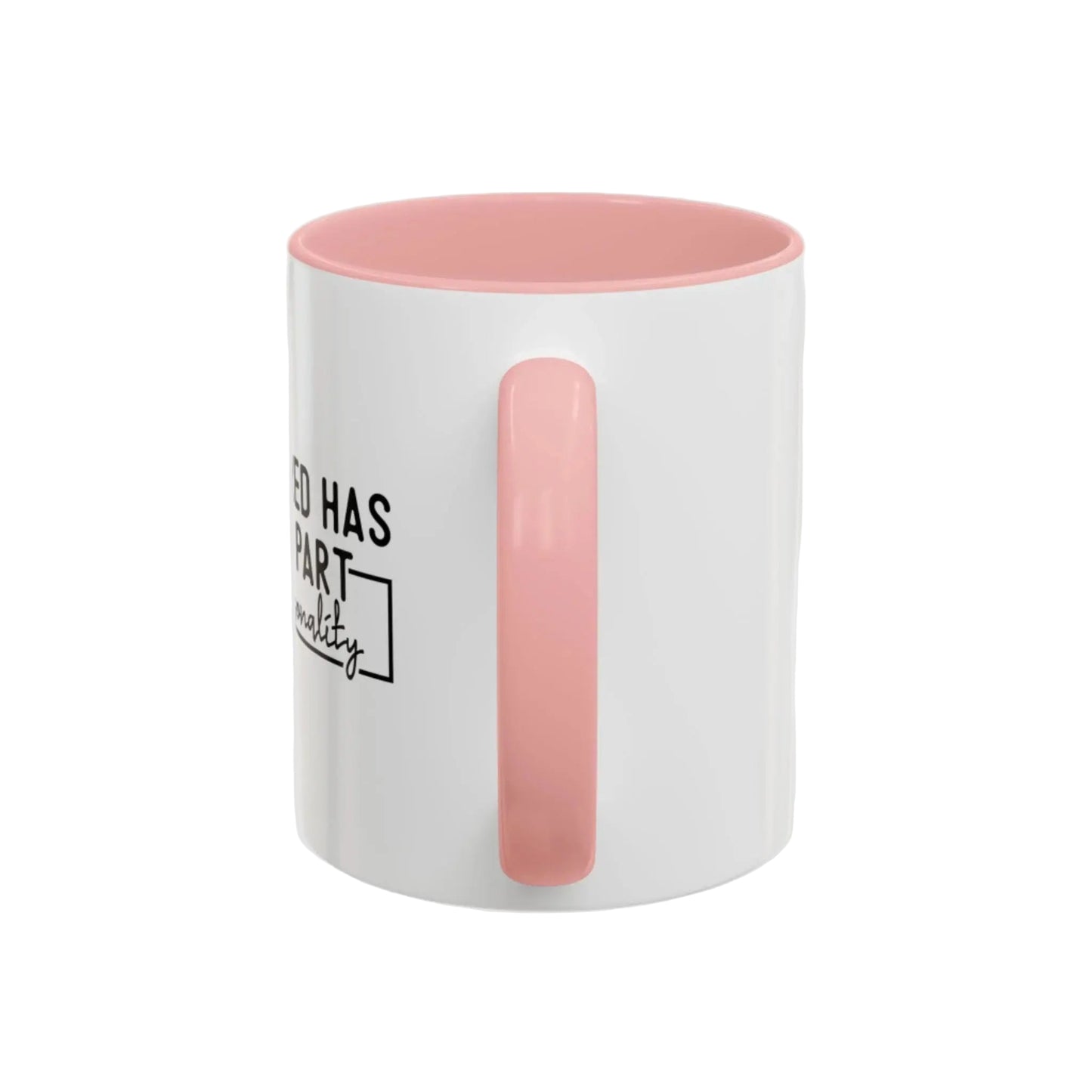 Being Tired Has Become Part Of My Personality Mug (11oz, 15oz) - MindLyssMoments LLC