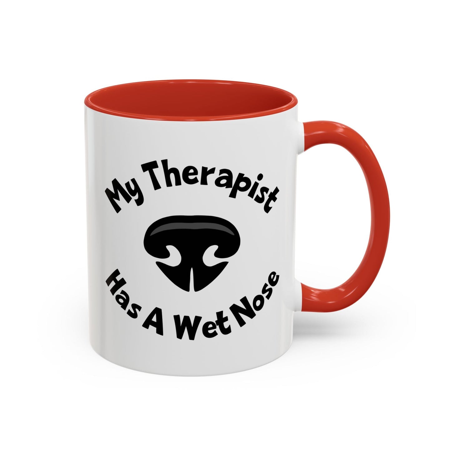 My Therapist Has A Wet Nose Mug (11oz, 15oz) Printify