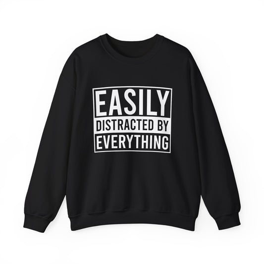 Easily Distracted by Everything Crewneck Printify