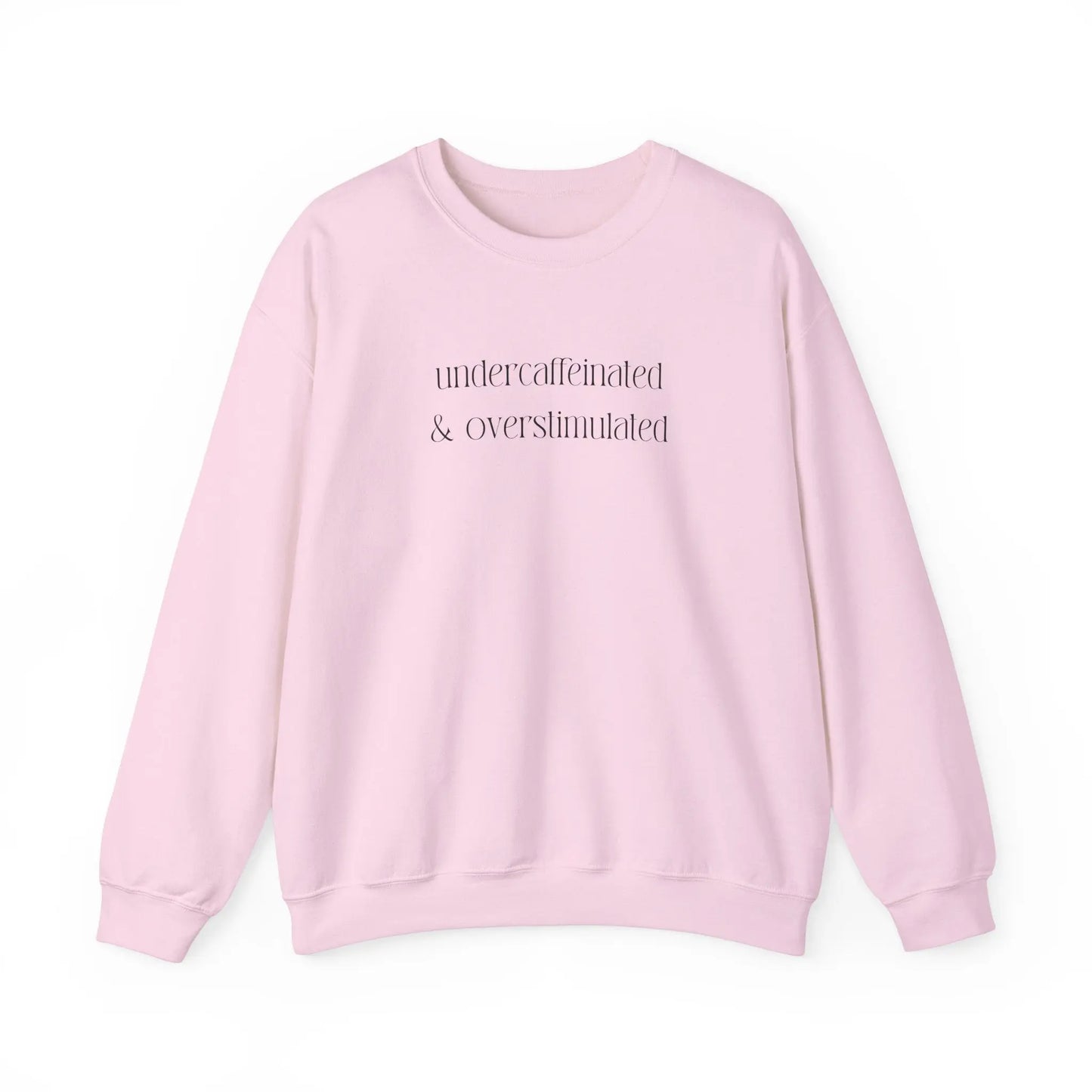 Undercaffeinated & Overstimulated Crewneck - MindLyssMoments LLC