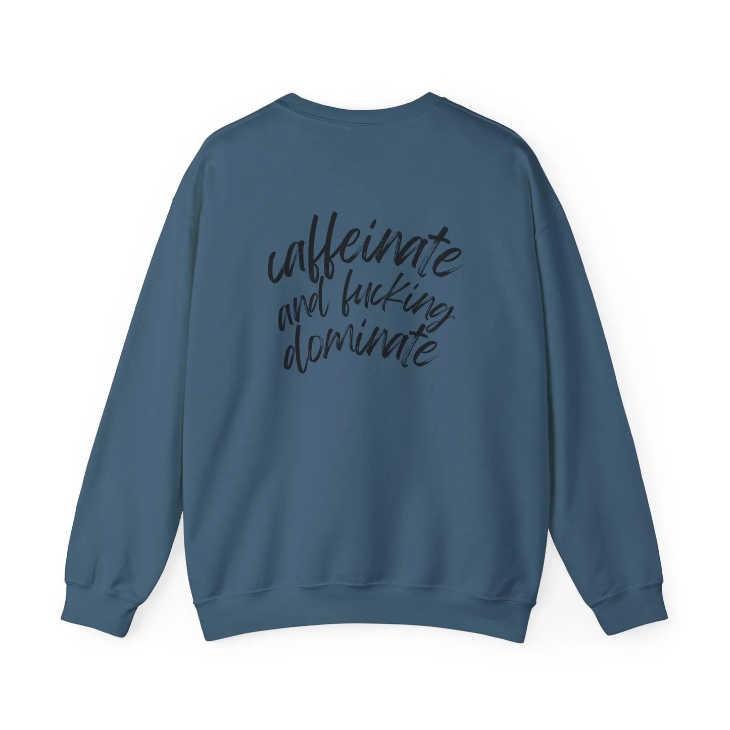 Caffeinate and F*cking Dominate Crewneck - MindLyssMoments LLC