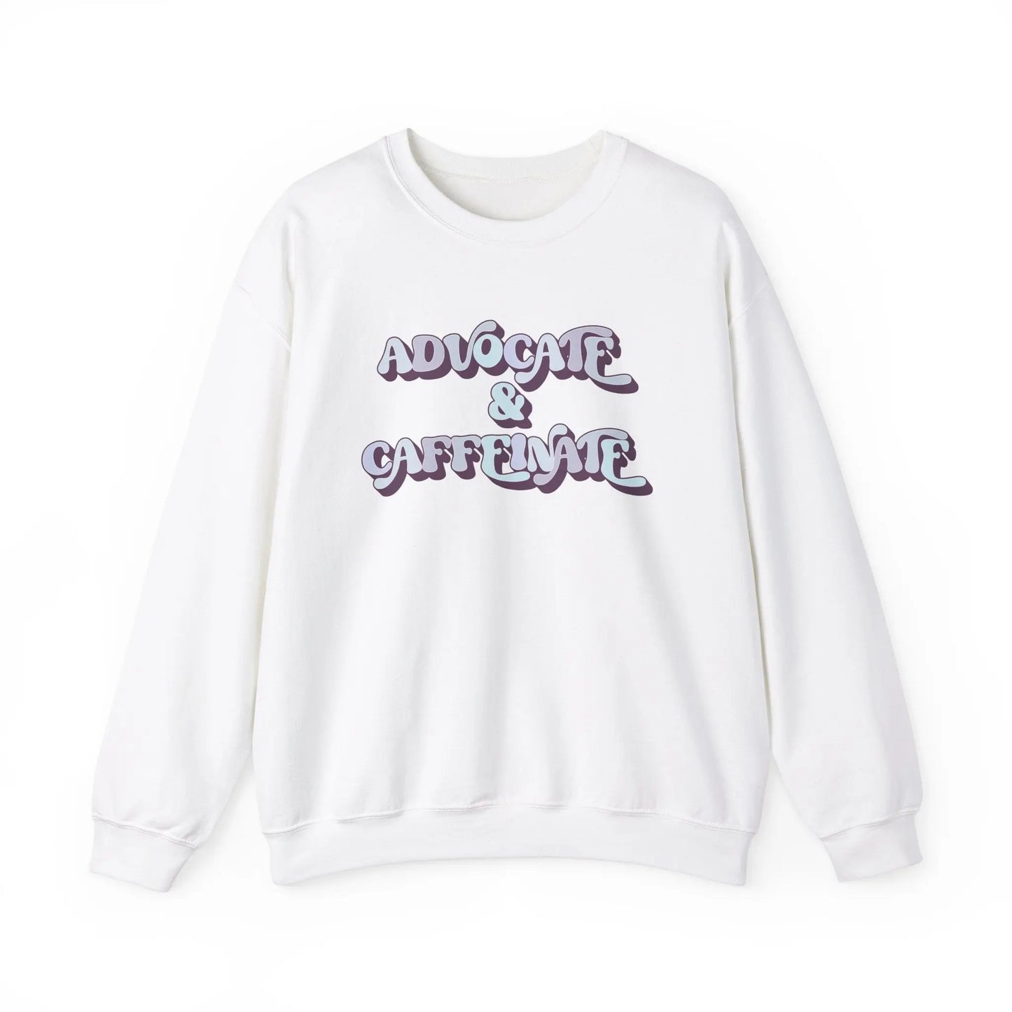 Advocate & Caffeinate Crewneck - MindLyssMoments LLC