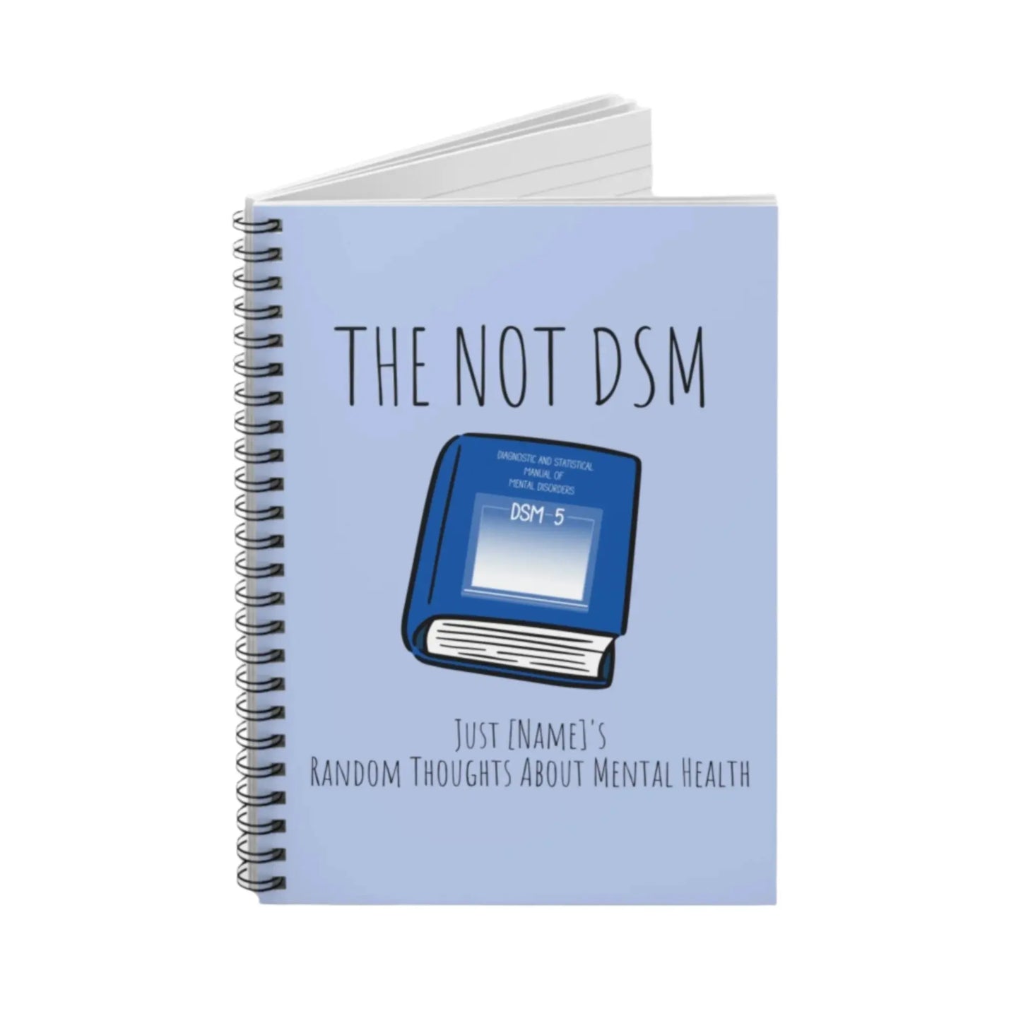 The Not DSM Spiral Notebook - Customizable! - MindLyssMoments LLC