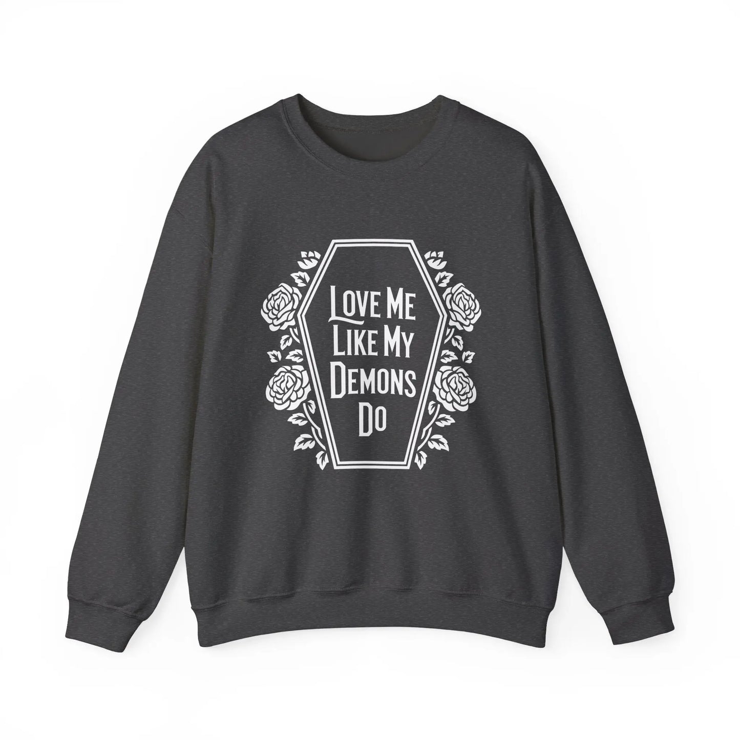 Love Me Like My Demons Do Crewneck - MindLyssMoments LLC