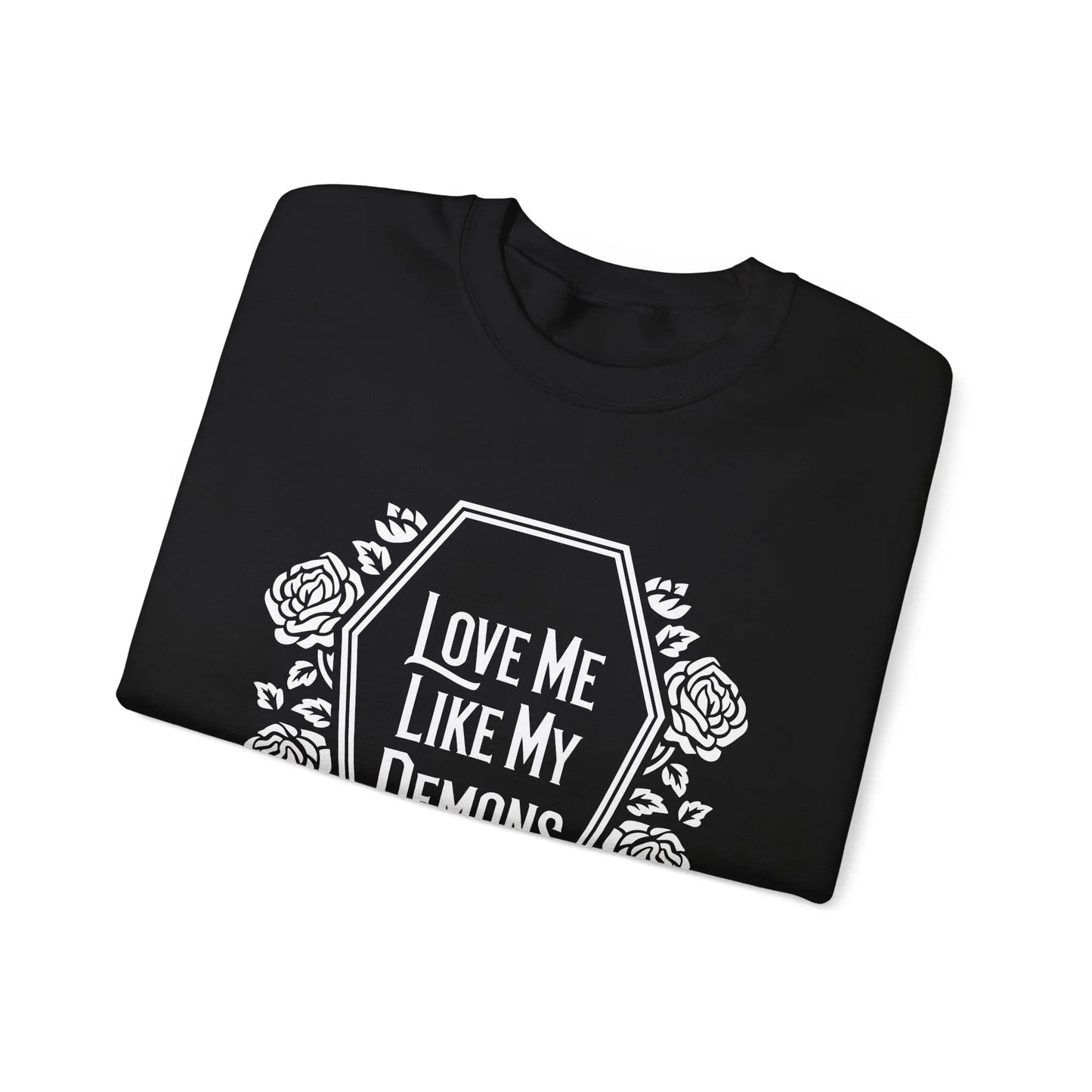 Love Me Like My Demons Do Crewneck - MindLyssMoments LLC
