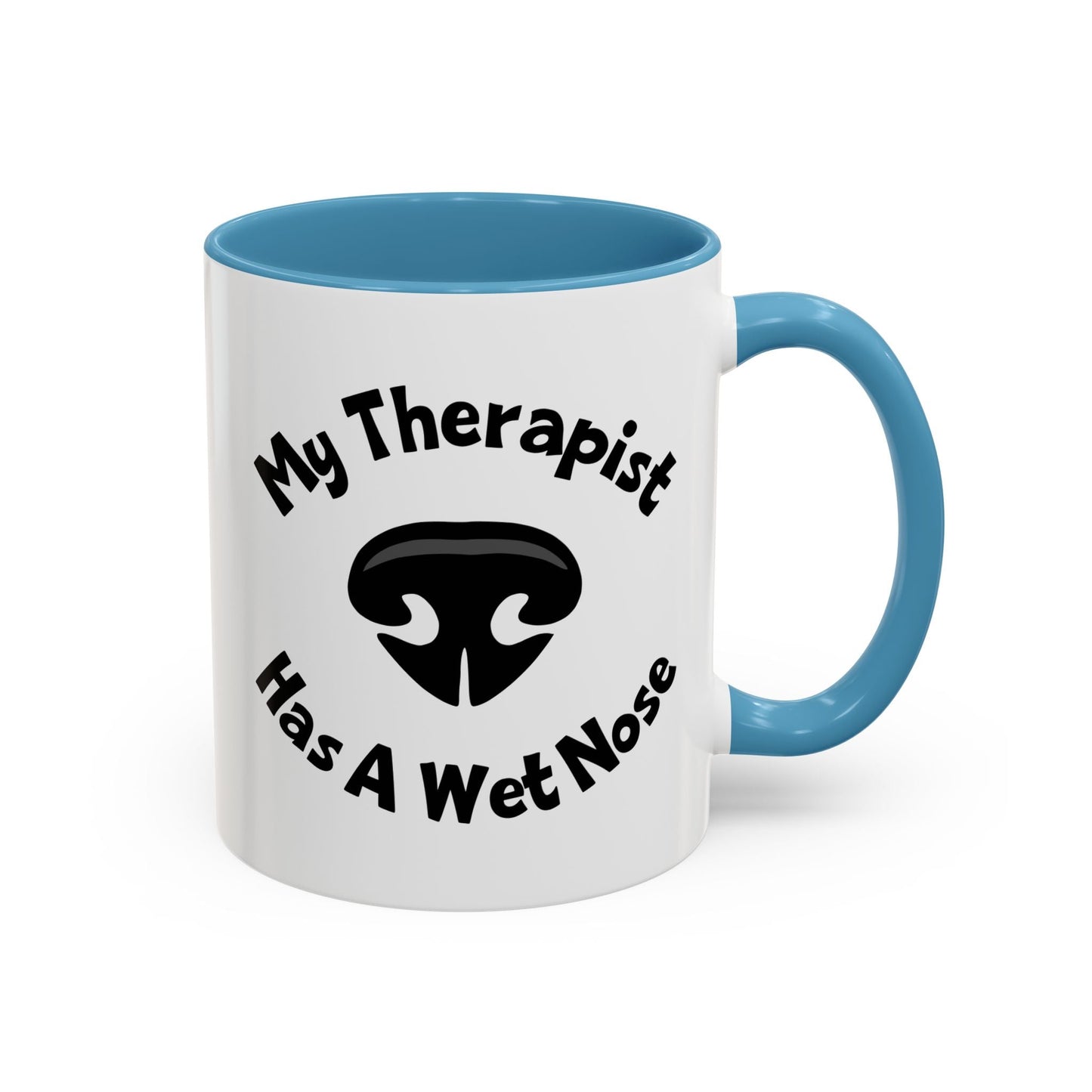 My Therapist Has A Wet Nose Mug (11oz, 15oz) Printify