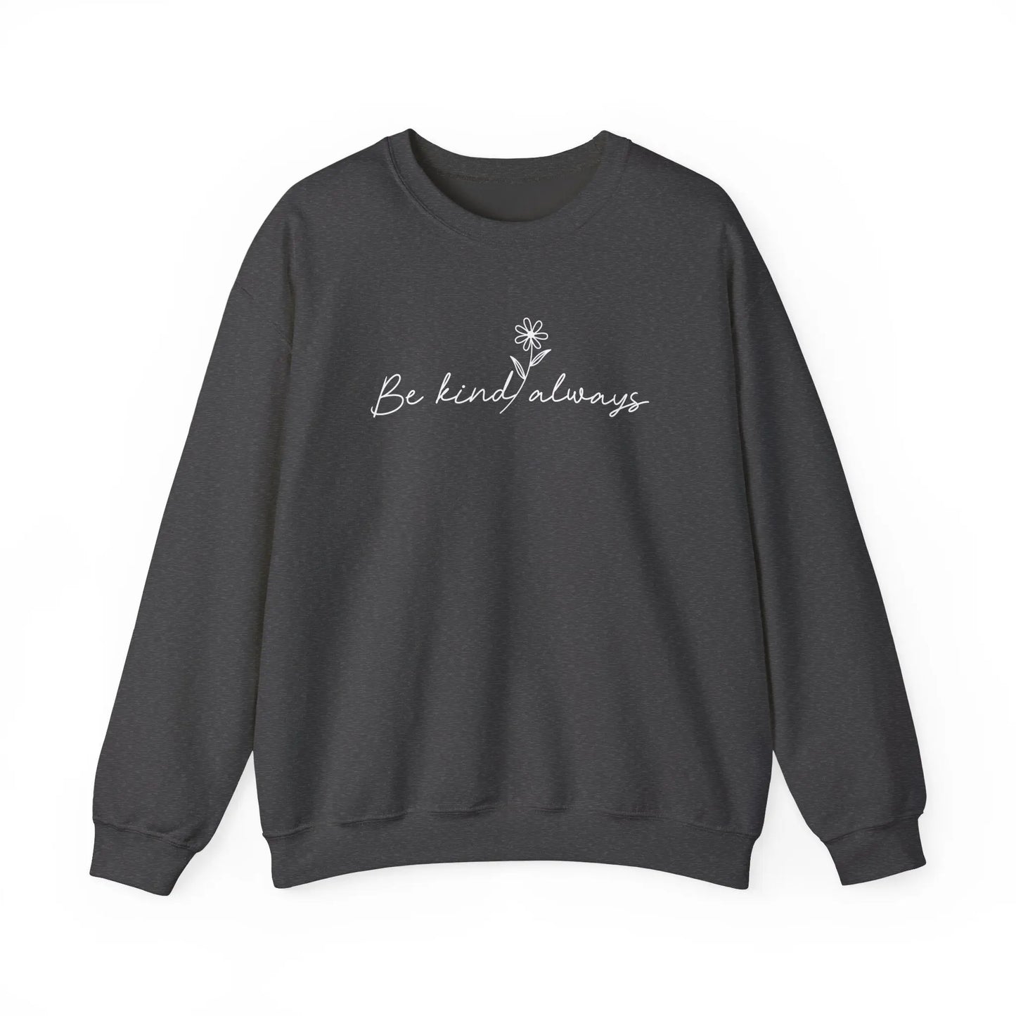 Be Kind Always Crewneck - MindLyssMoments LLC