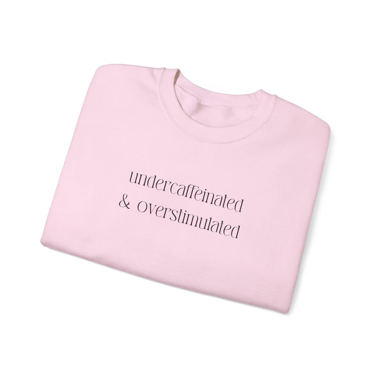Undercaffeinated & Overstimulated Crewneck - MindLyssMoments LLC