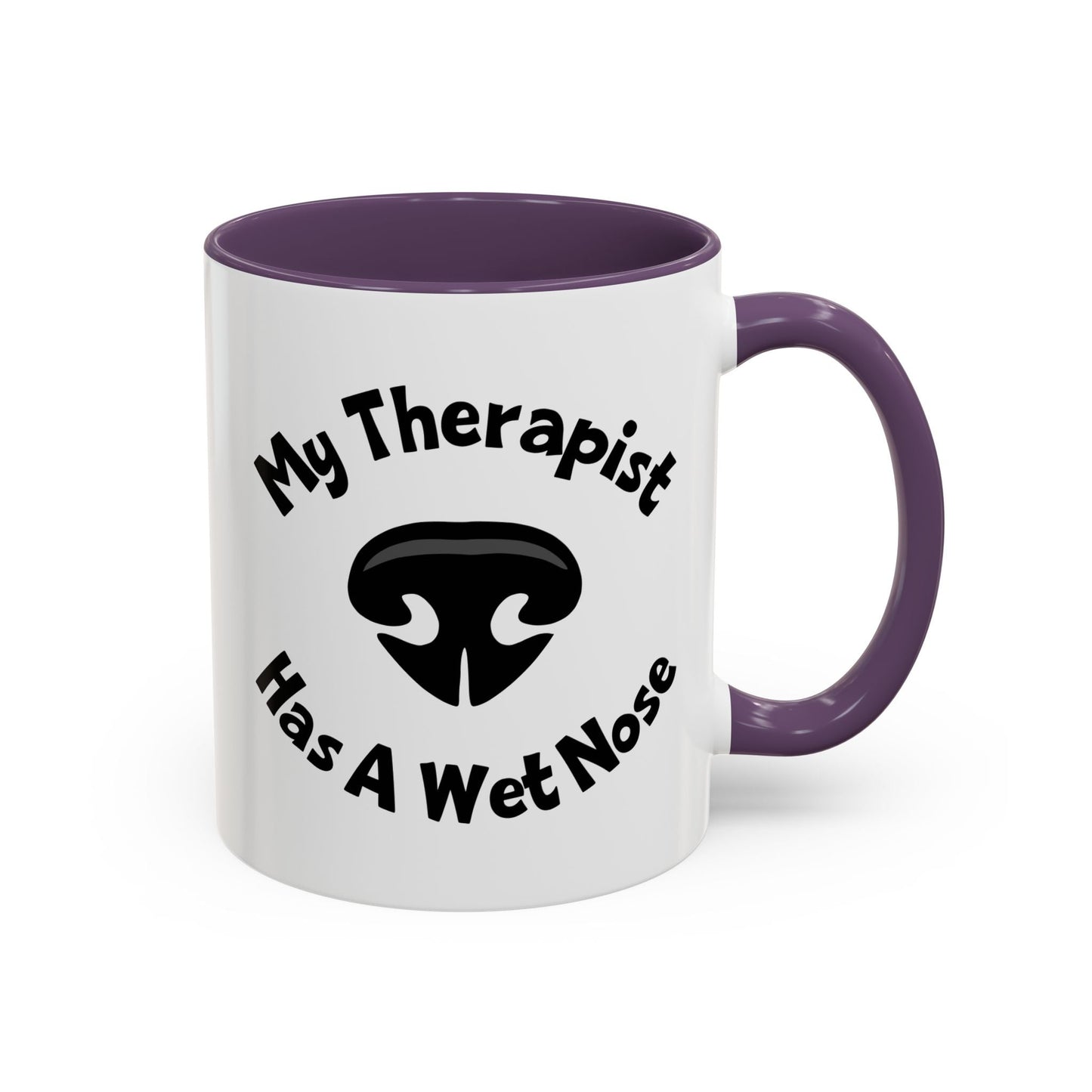 My Therapist Has A Wet Nose Mug (11oz, 15oz) Printify