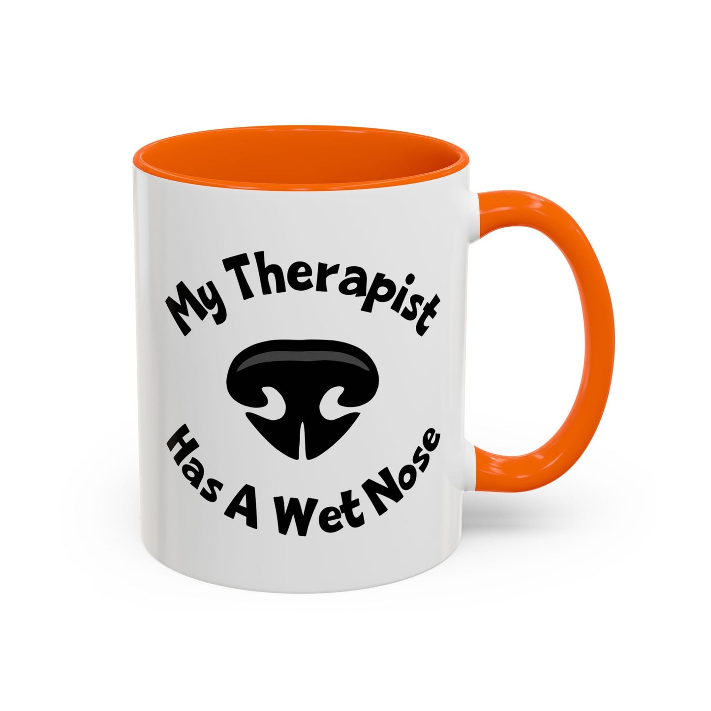 My Therapist Has A Wet Nose Mug (11oz, 15oz) Printify
