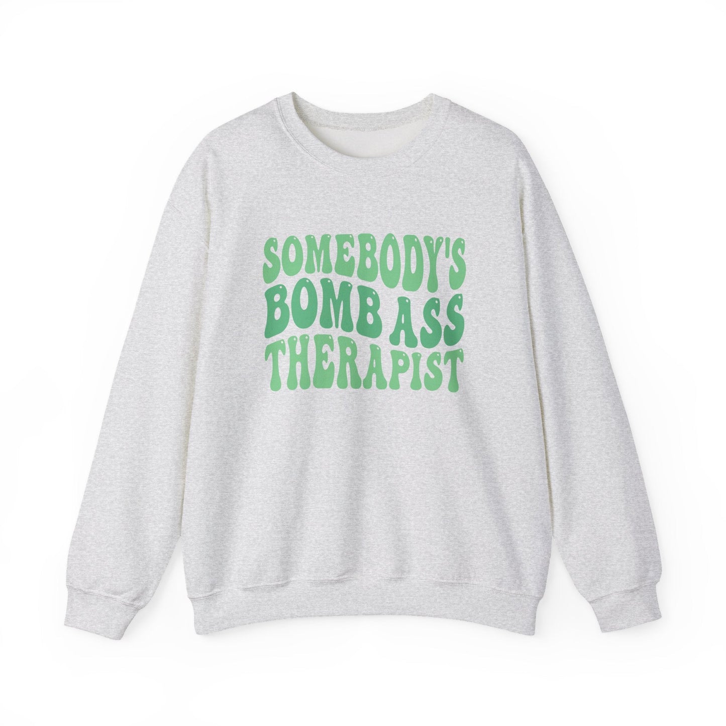 Somebody's Bomb Ass Therapist (Green) Crewneck Printify