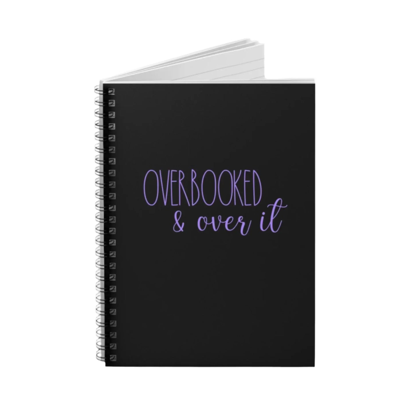 Overbooked & Over It Spiral Notebook - MindLyssMoments LLC