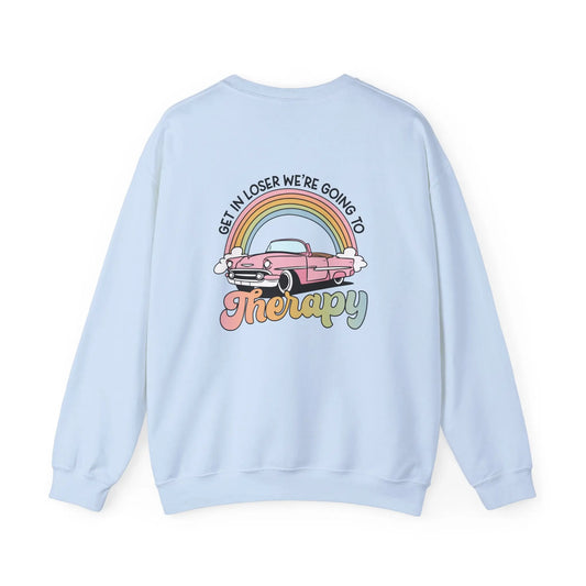 Get In Loser We're Going To Therapy Crewneck - MindLyssMoments LLC