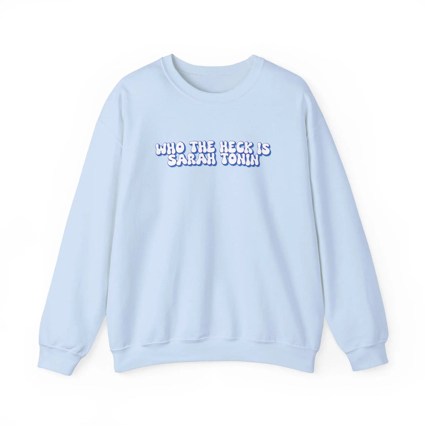 Who the Heck is Sarah Tonin? Crewneck - MindLyssMoments LLC
