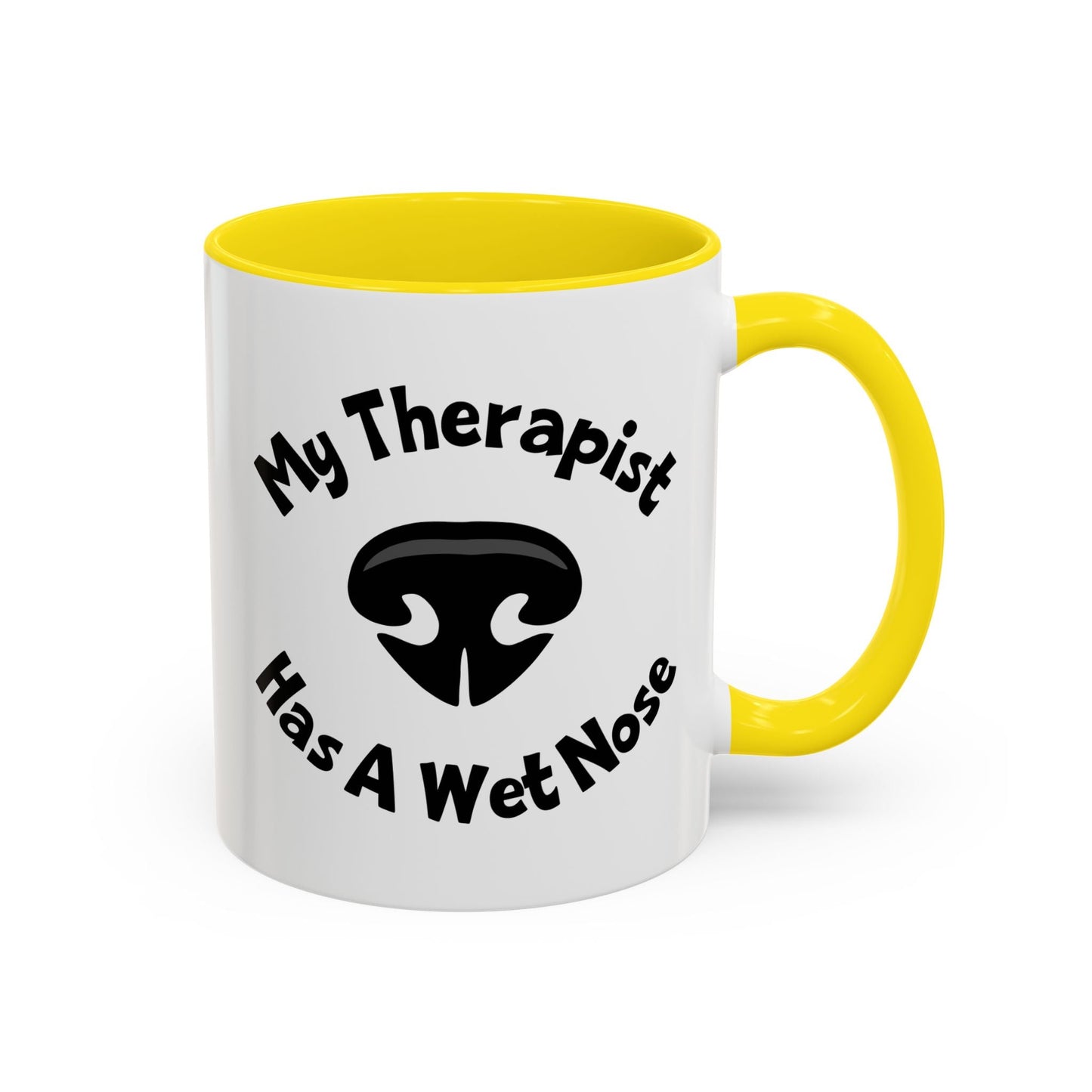 My Therapist Has A Wet Nose Mug (11oz, 15oz) Printify