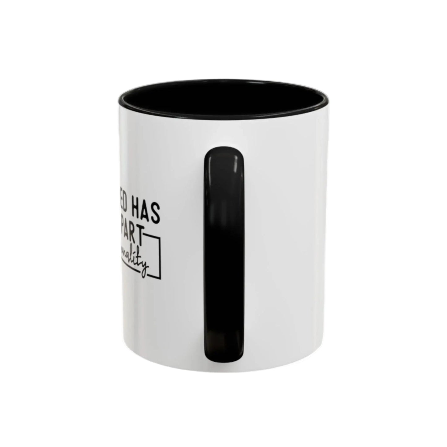 Being Tired Has Become Part Of My Personality Mug (11oz, 15oz) - MindLyssMoments LLC