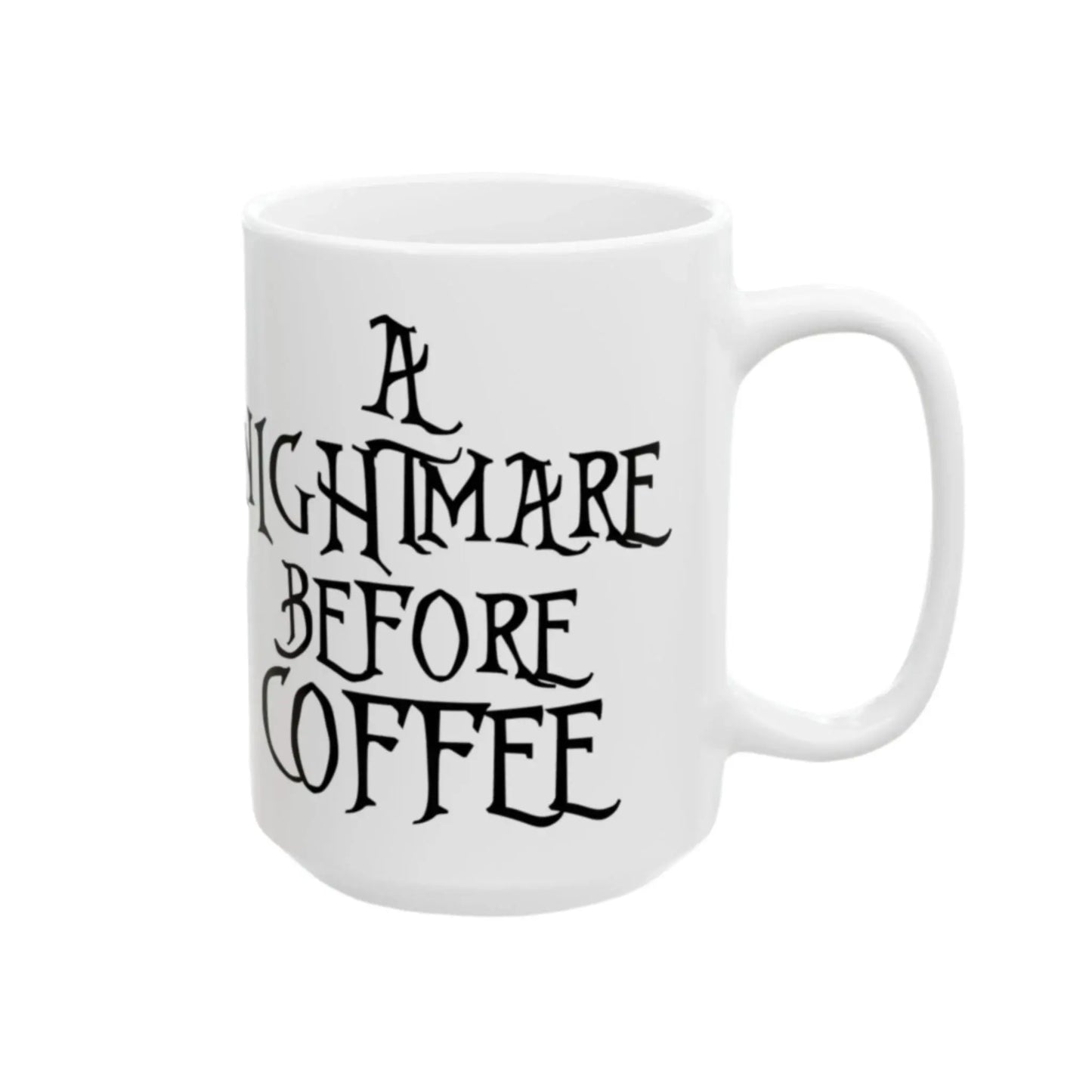 A Nightmare Before Coffee Ceramic Mug, (11oz, 15oz) Printify