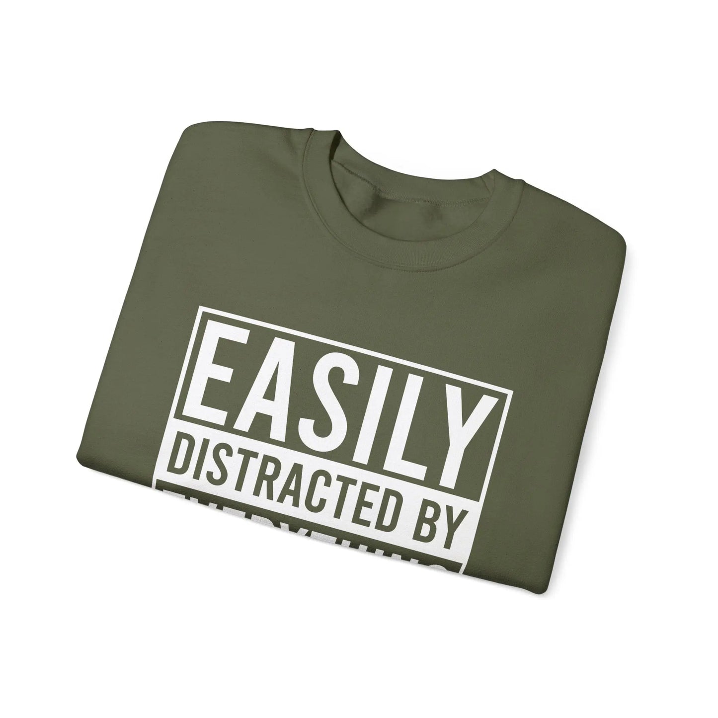 Easily Distracted by Everything Crewneck - MindLyssMoments LLC