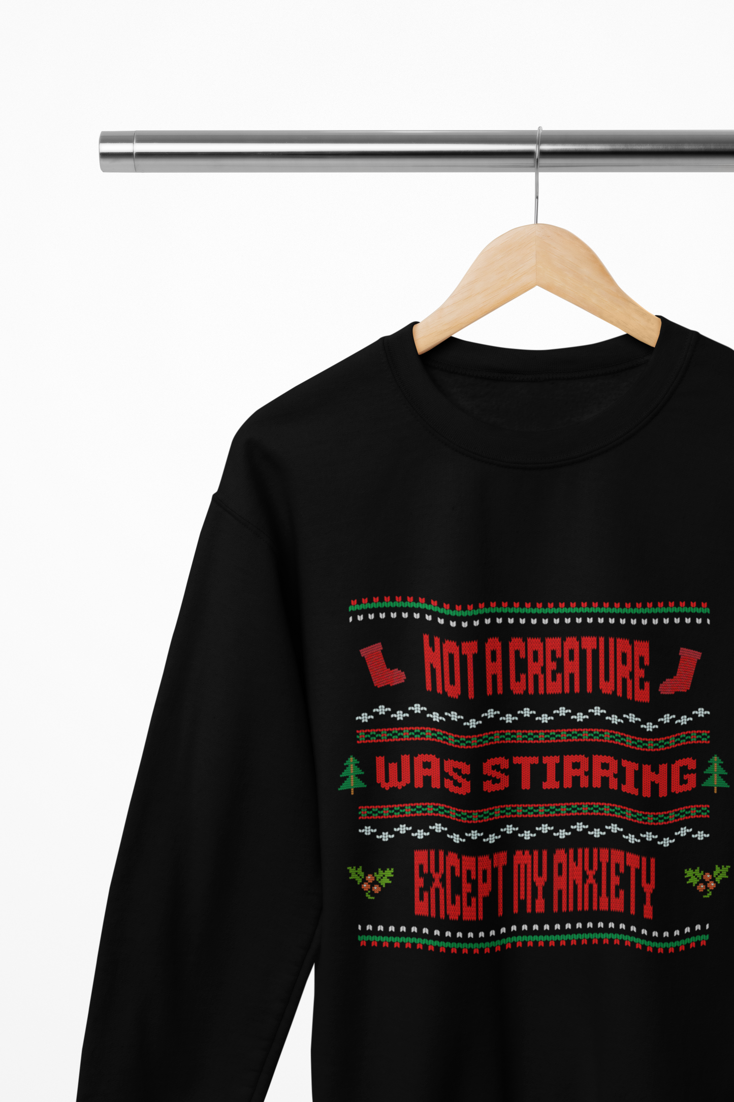 Not a Creature Was Stirring Except My Anxiety Crewneck Printify