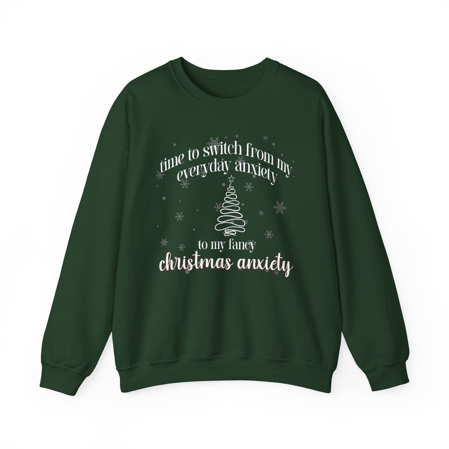 Time to Switch from My Everyday Anxiety to My Fancy Christmas Anxiety Crewneck Printify