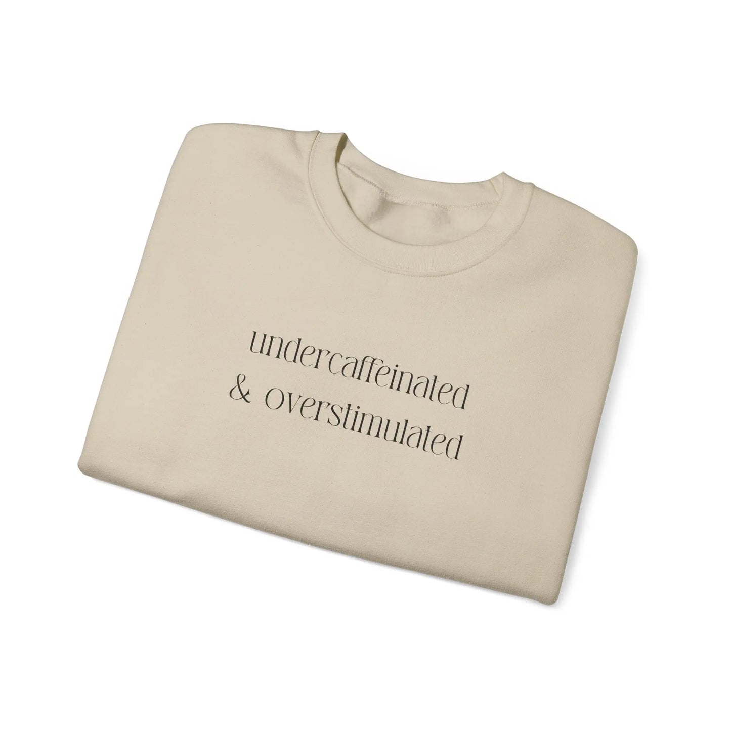 Undercaffeinated & Overstimulated Crewneck - MindLyssMoments LLC