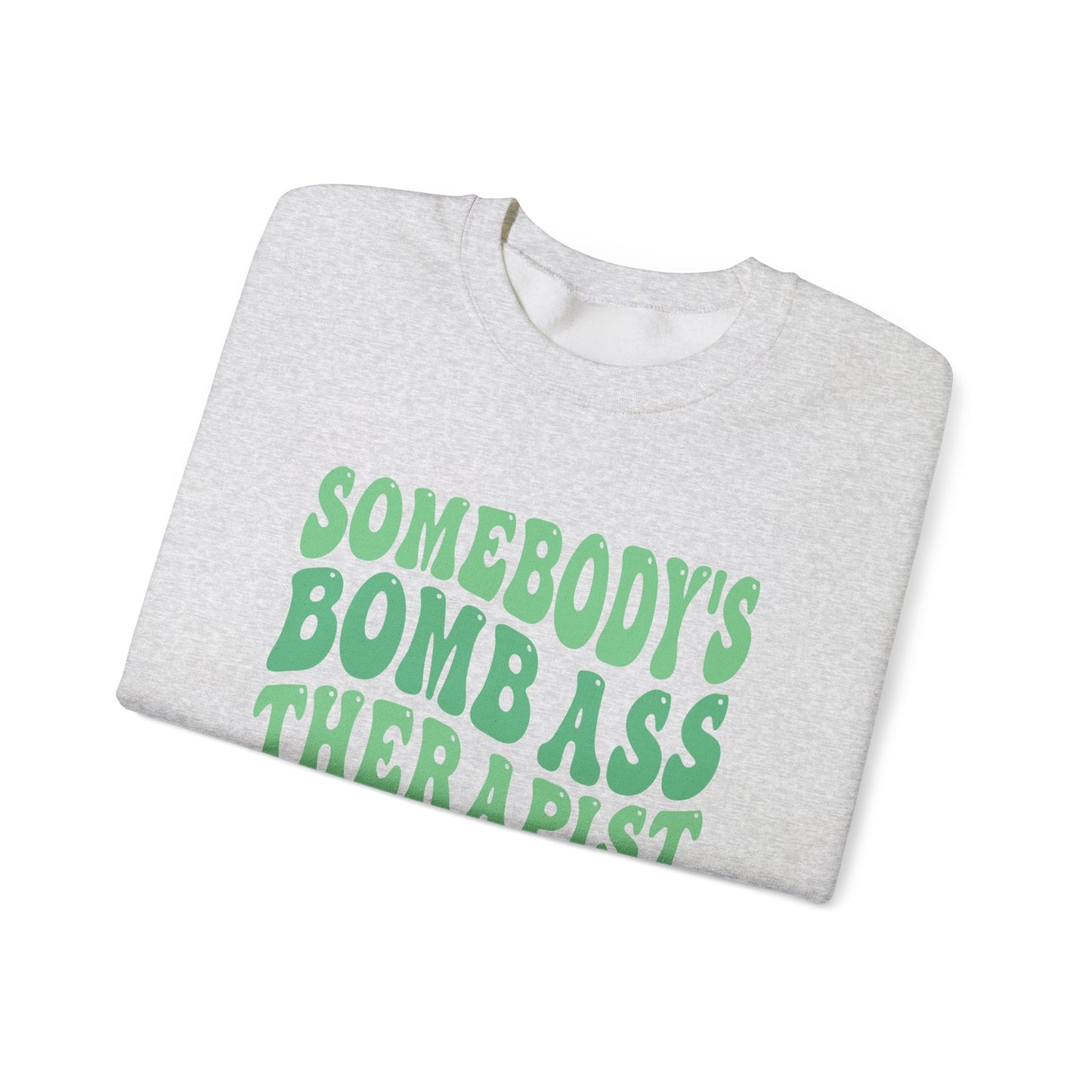Somebody's Bomb Ass Therapist (Green) Crewneck Printify