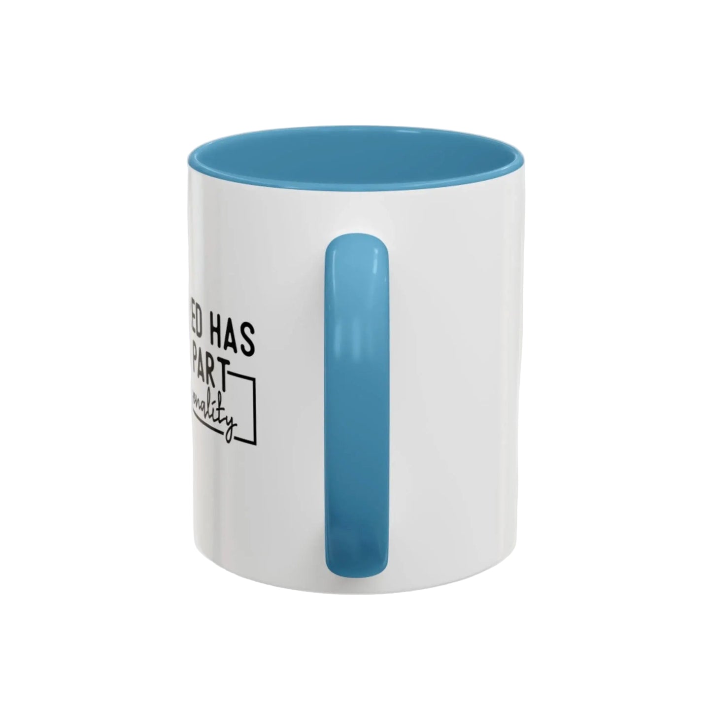 Being Tired Has Become Part Of My Personality Mug (11oz, 15oz) - MindLyssMoments LLC