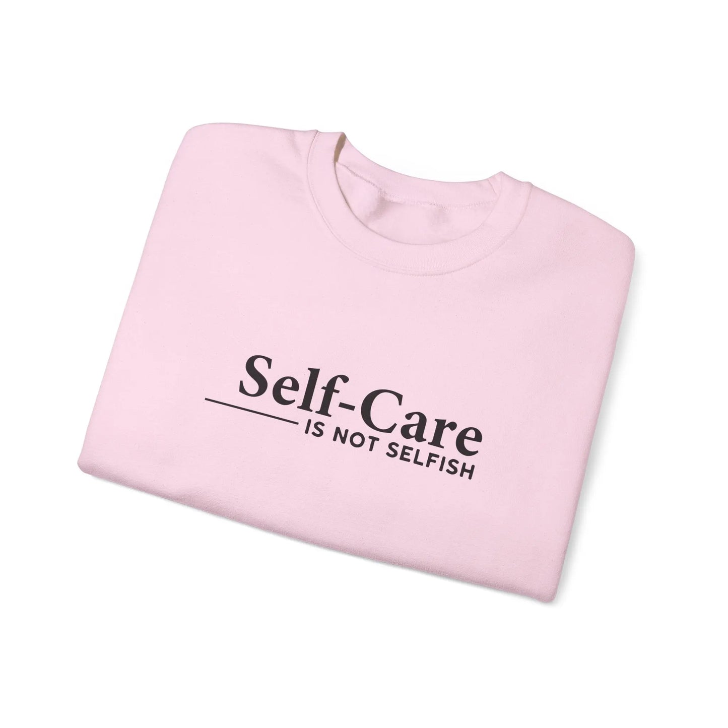 Self-Care Is Not Selfish Crewneck - MindLyssMoments LLC