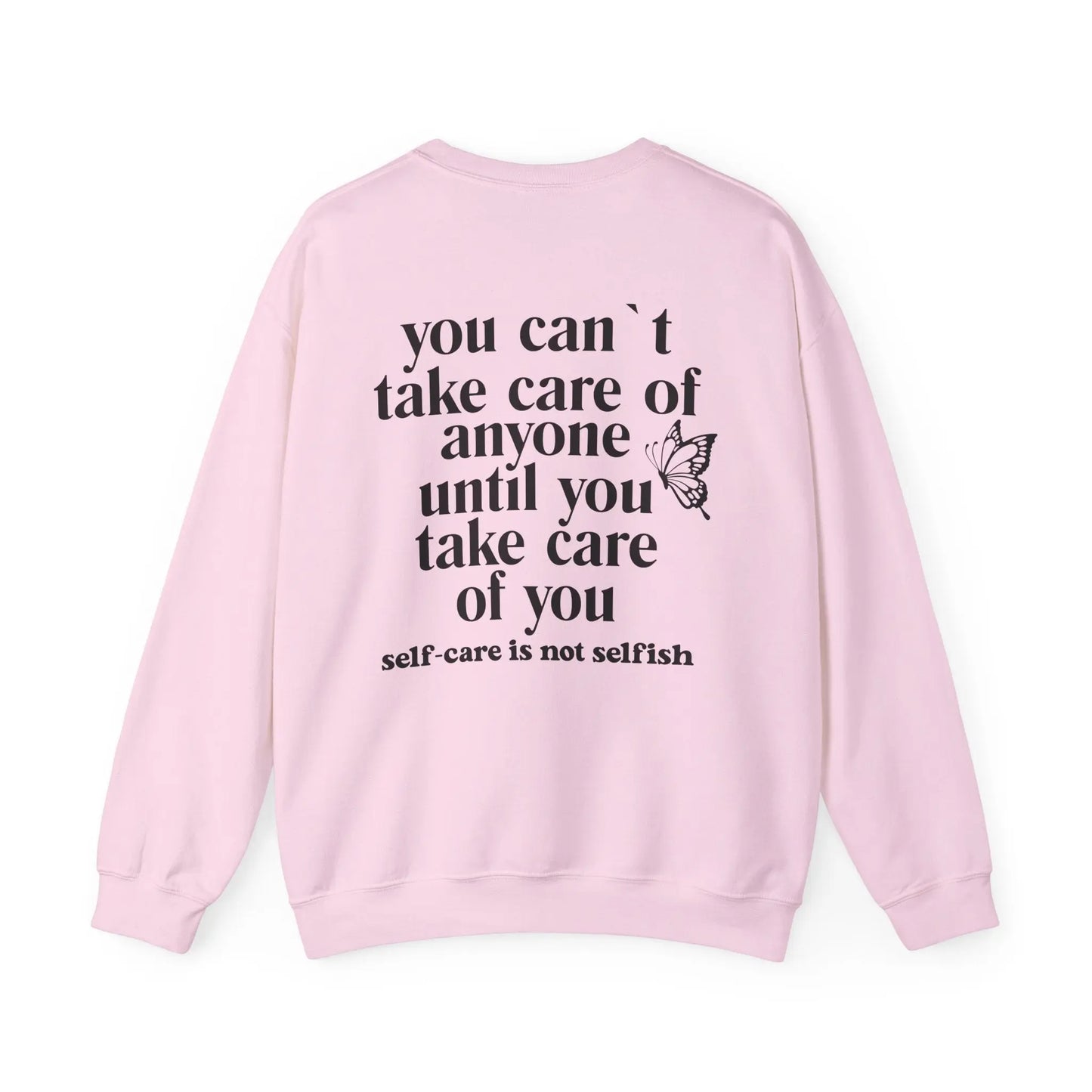 You Can’t Take Care of Anyone Until You Take Care of You Crewneck - MindLyssMoments LLC