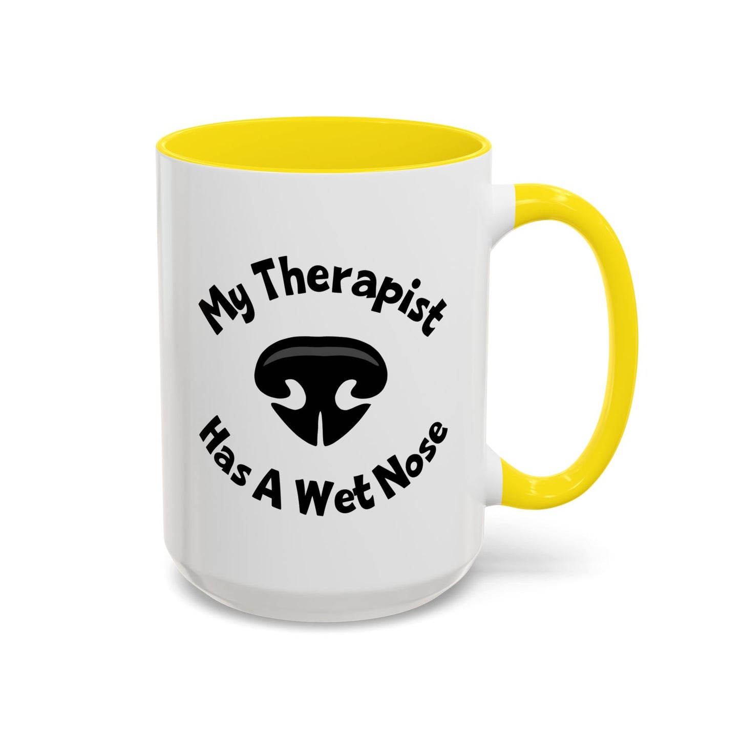 My Therapist Has A Wet Nose Mug (11oz, 15oz) Printify