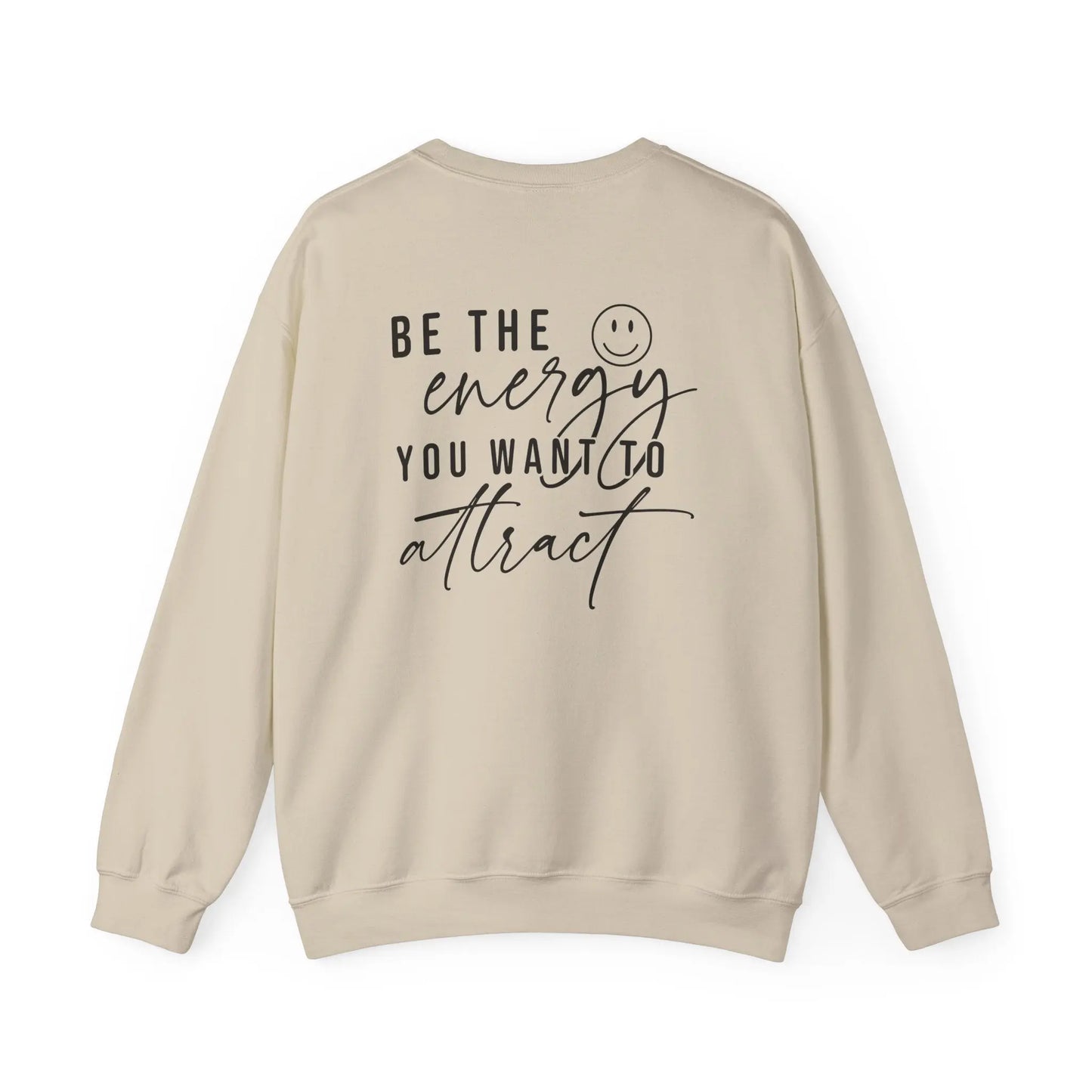 Be the Energy You Want to Attract Crewneck - MindLyssMoments LLC
