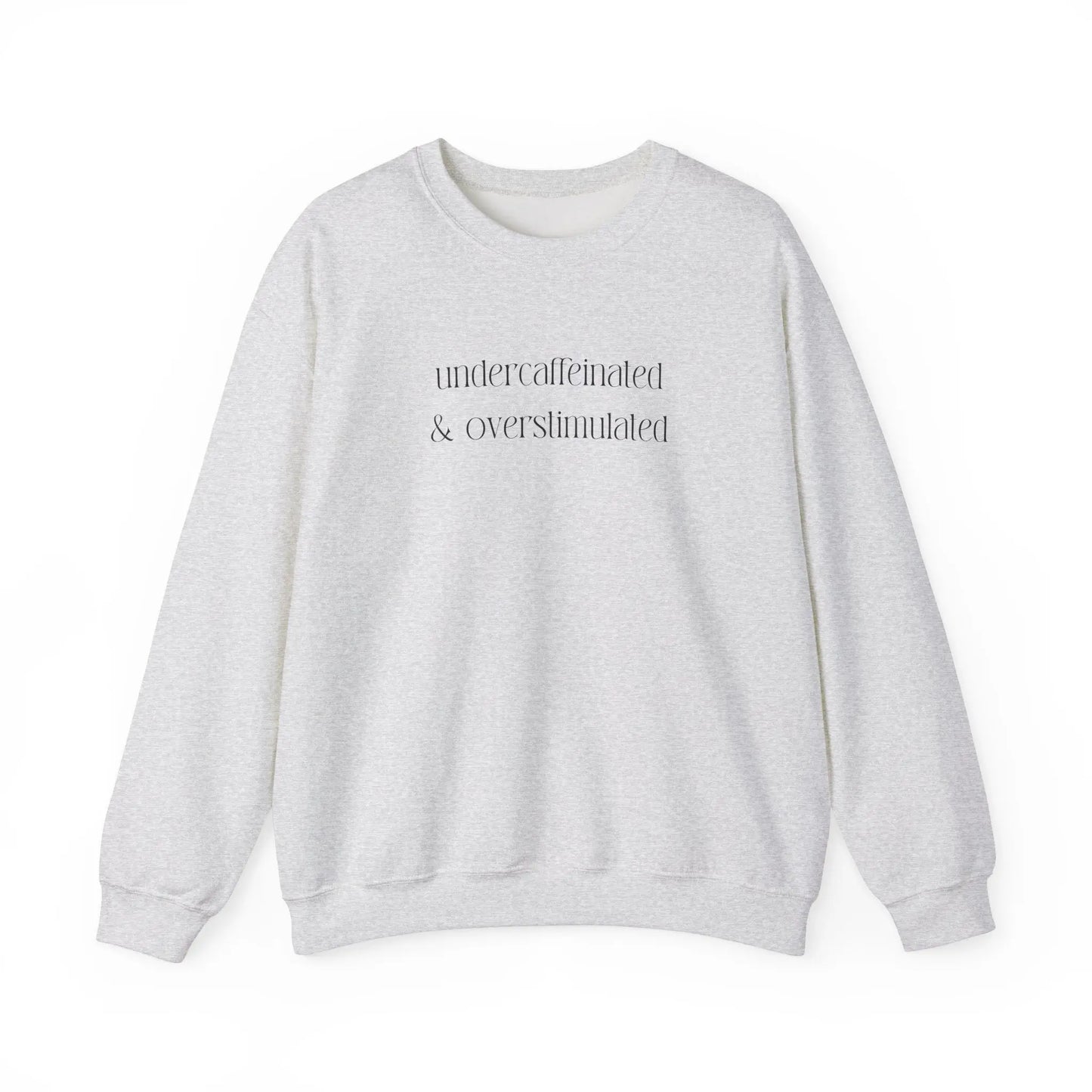 Undercaffeinated & Overstimulated Crewneck - MindLyssMoments LLC