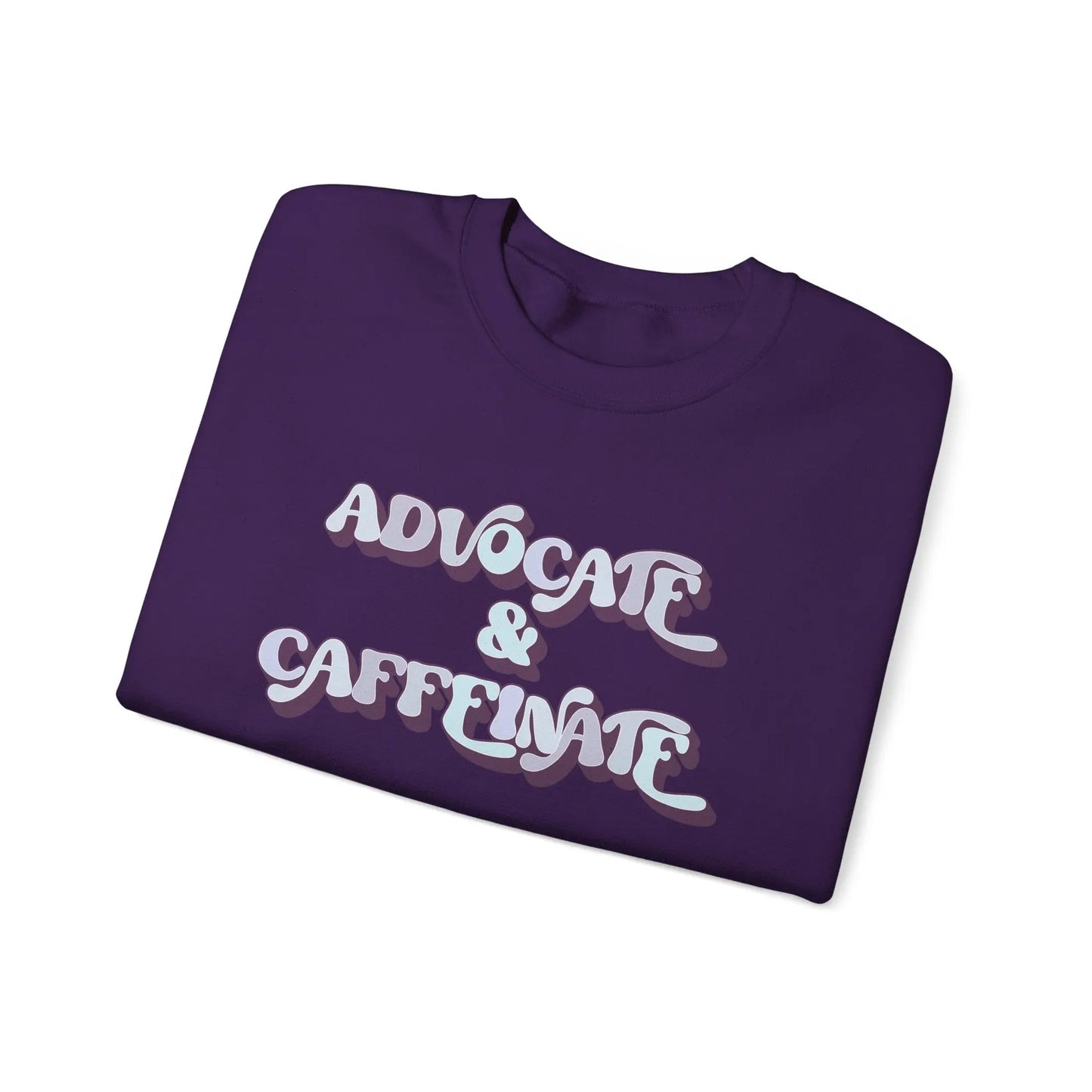 Advocate & Caffeinate Crewneck - MindLyssMoments LLC