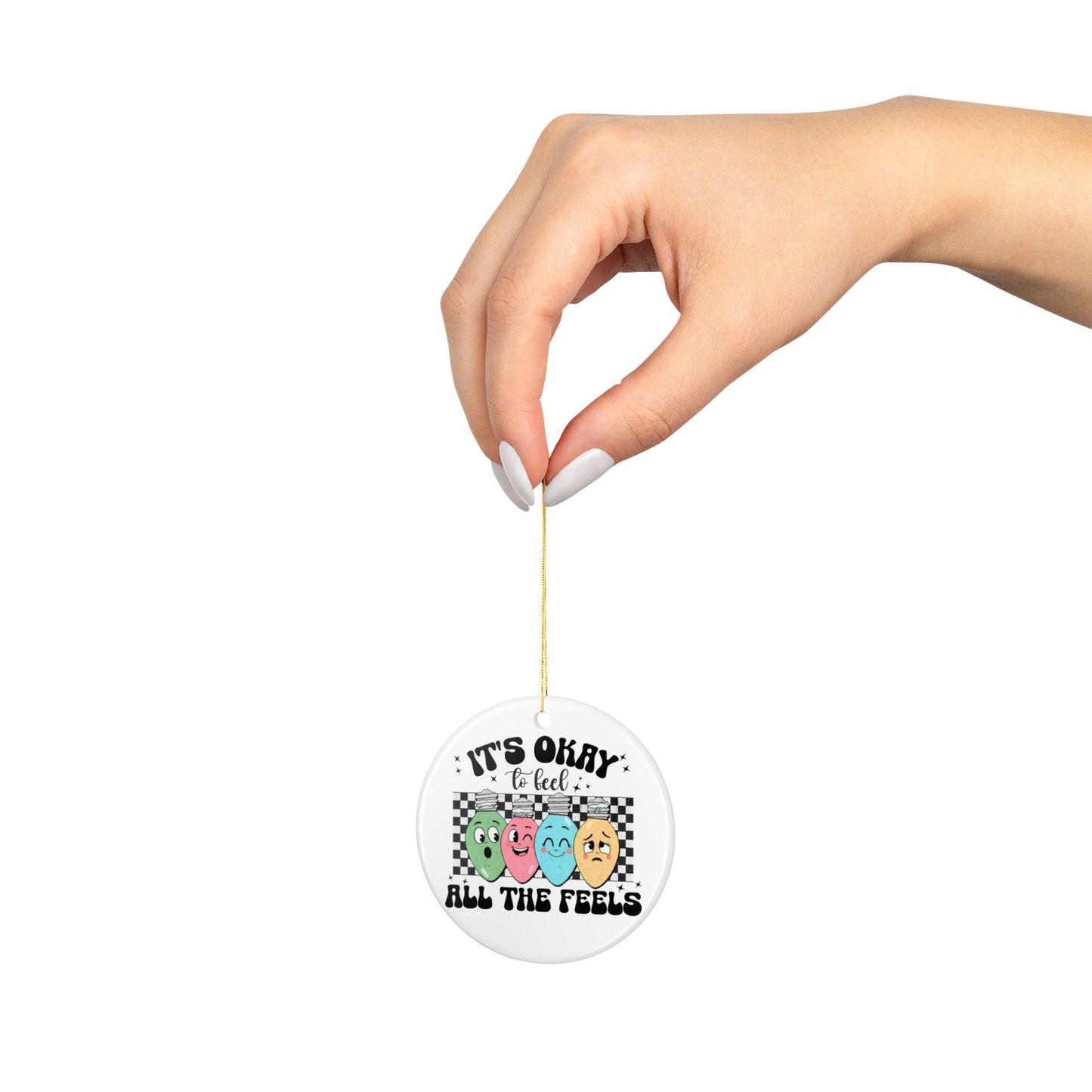 It’s Okay to Feel All the Feels Ornament Printify