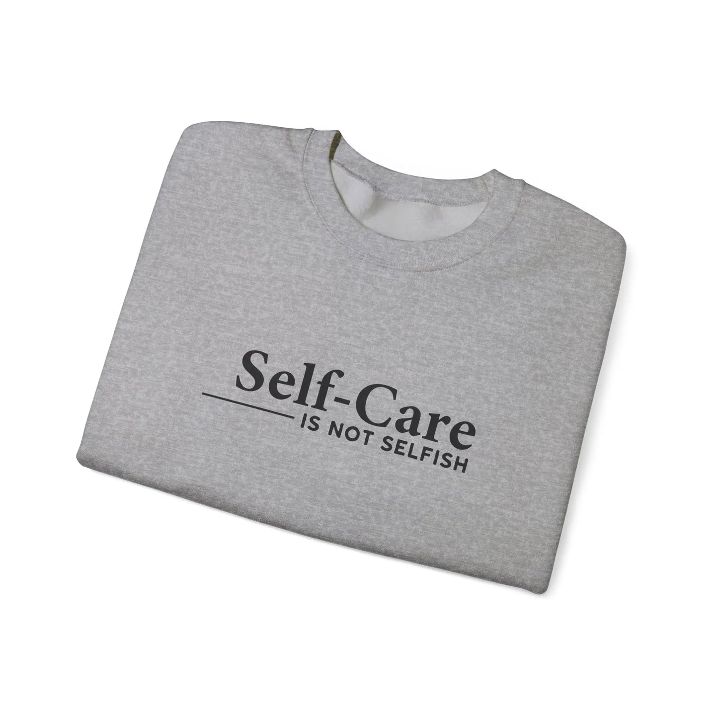Self-Care Is Not Selfish Crewneck - MindLyssMoments LLC