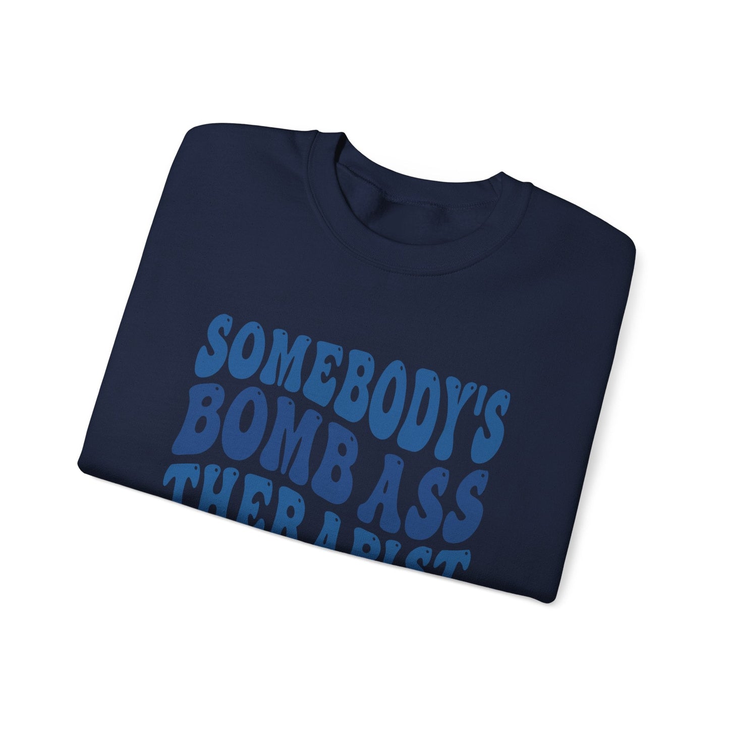 Somebody’s Bomb Ass Therapist (Blue) Crewneck Printify