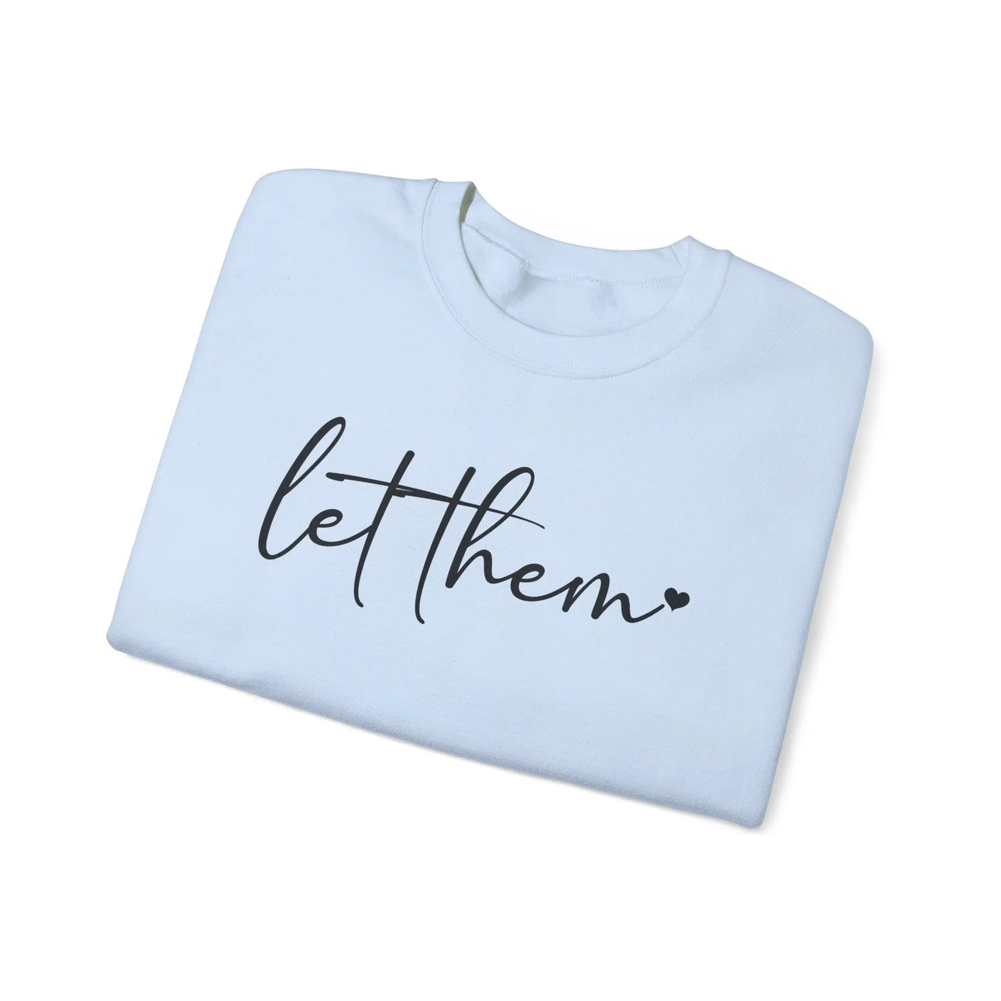 Let Them Crewneck - MindLyssMoments LLC