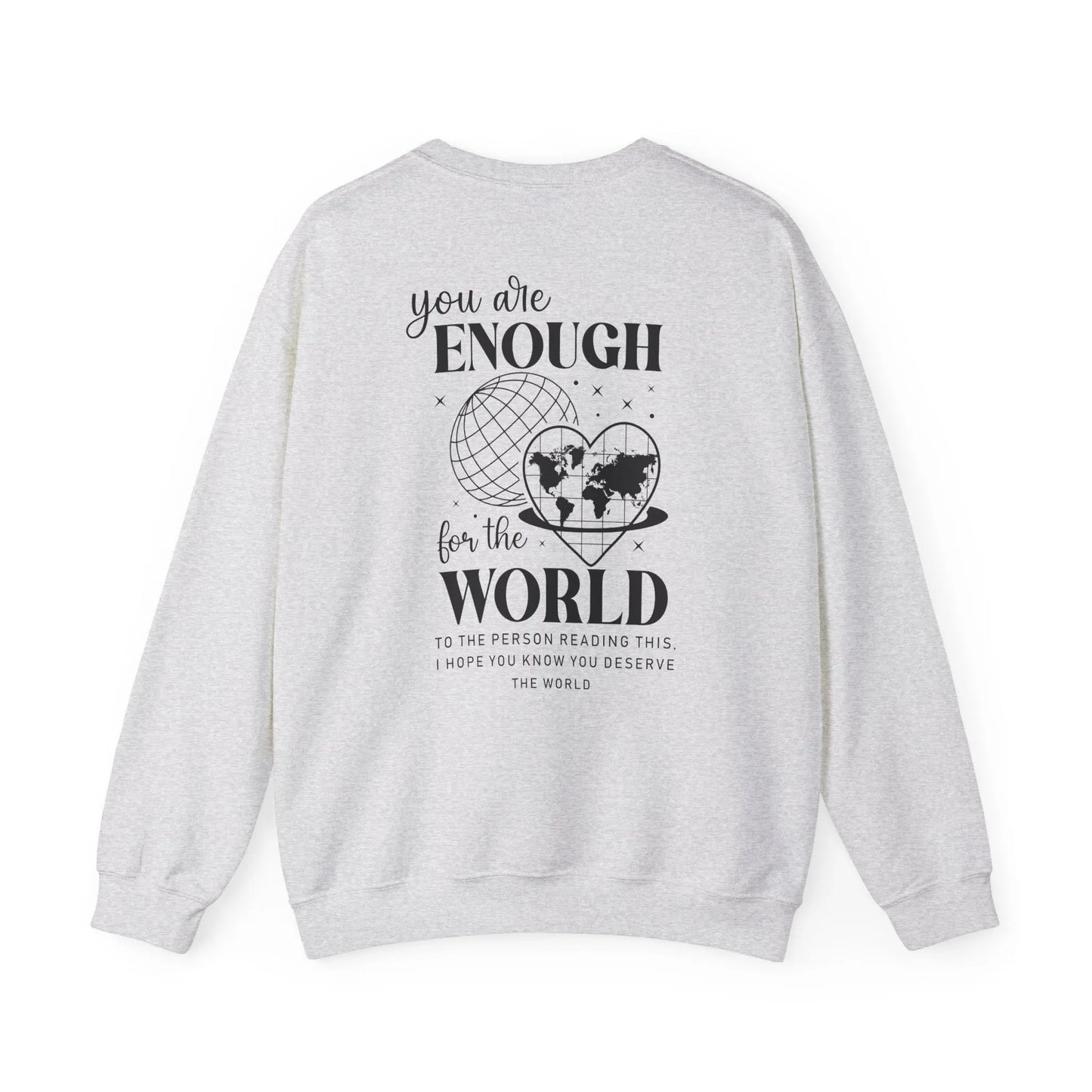 You Are Enough For the World Crewneck - MindLyssMoments LLC